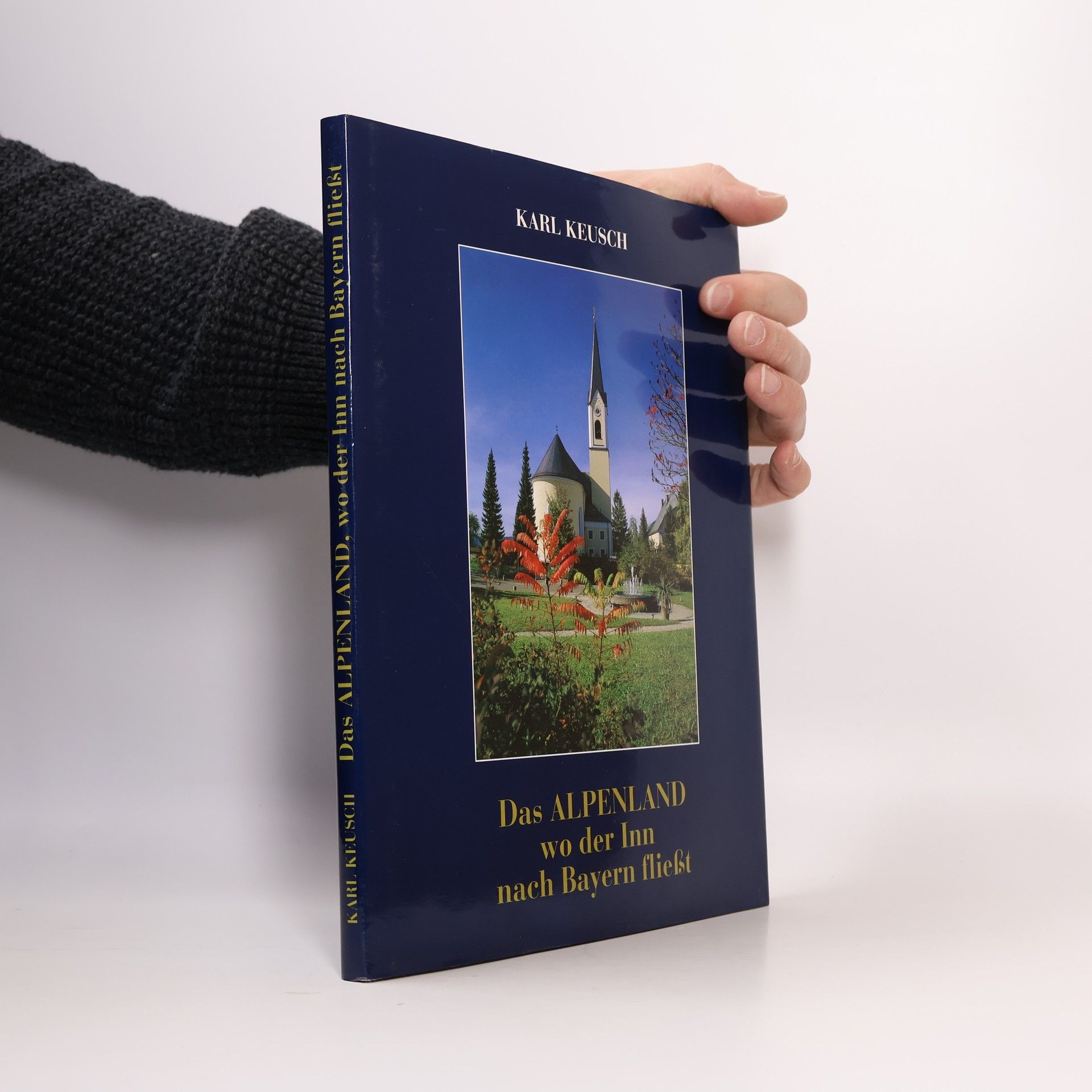 Karl Keusch Das Alpenland wo der Inn nach Bayern fließt