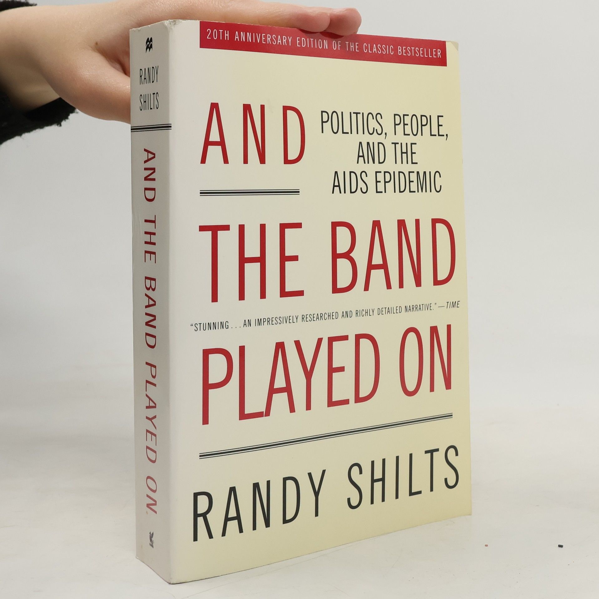 Randy Shilts And the Band Played on : Politics, People, and the AIDS Epidemic