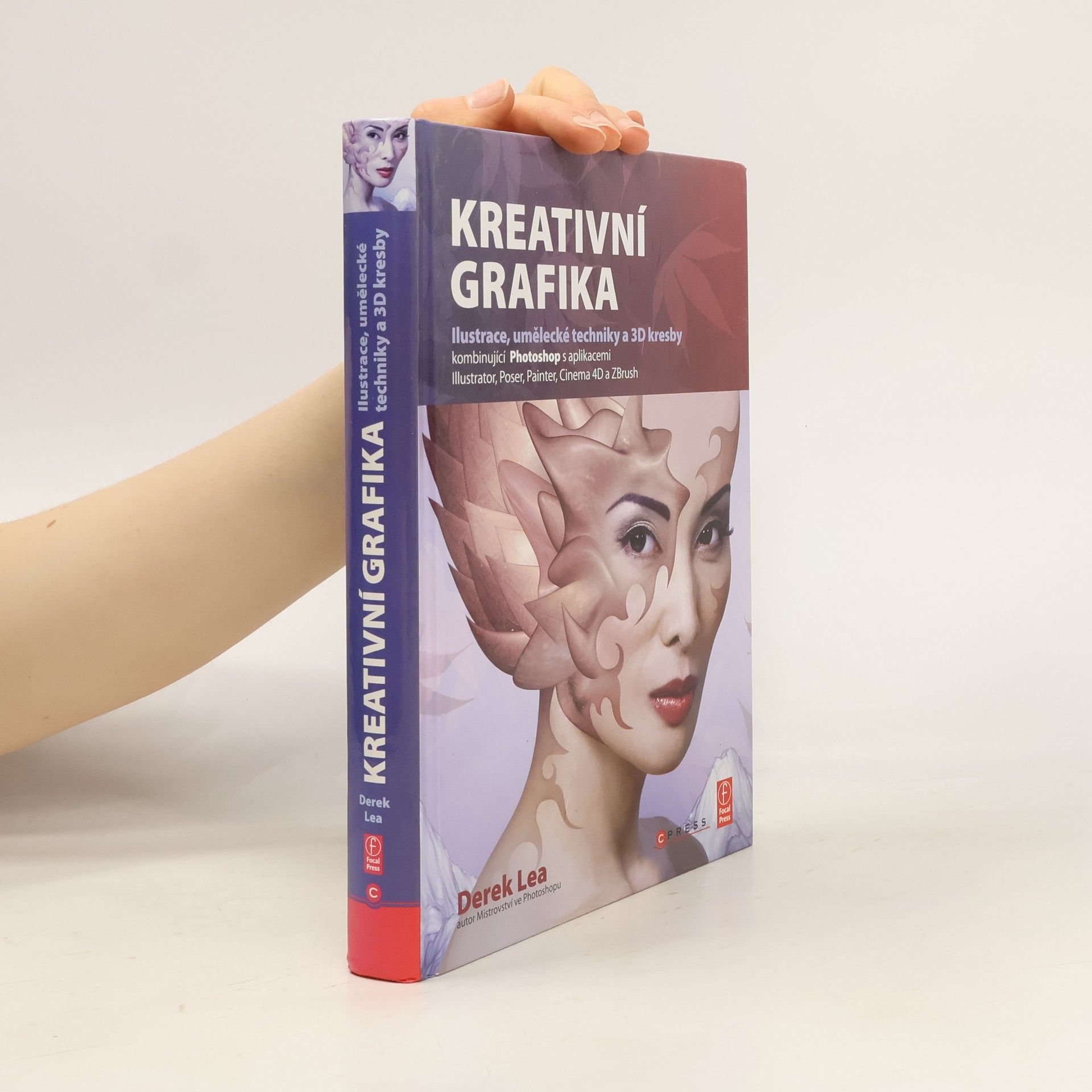 Derek Lea Kreativní grafika: Ilustrace, umělecké techniky a 3D kresby
