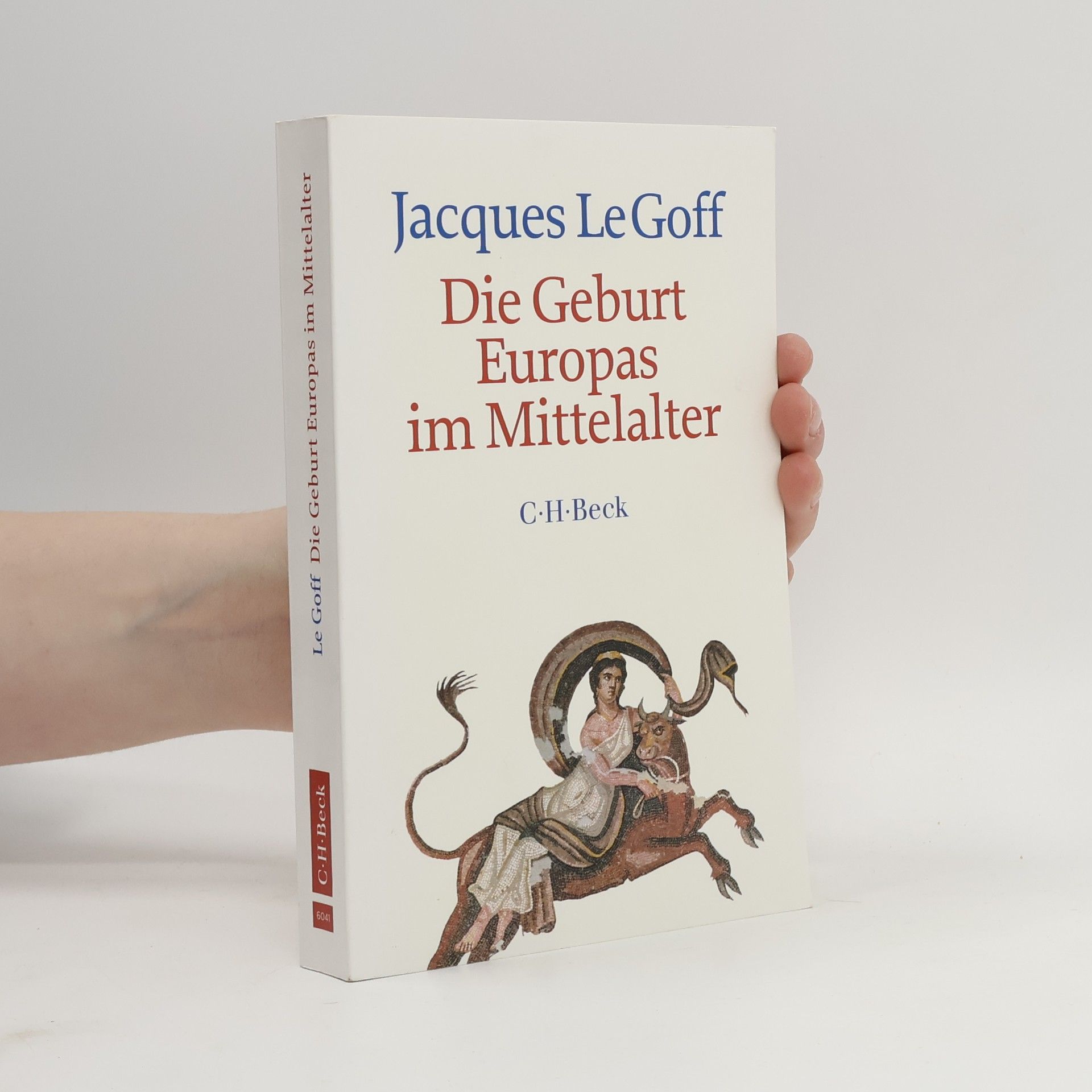Jacques Le Goff Die Geburt Europas im Mittelalter