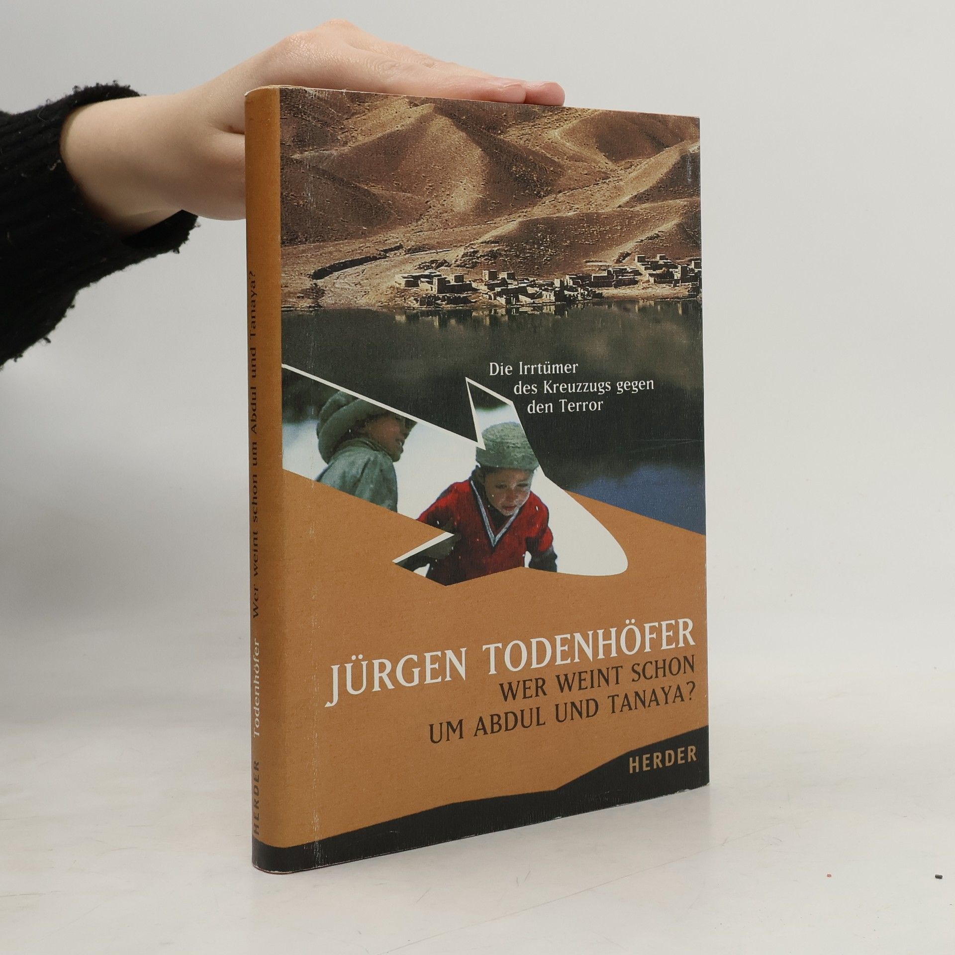 Jürgen Todenhöfer Wer weint schon um Abdul und Tanaya?