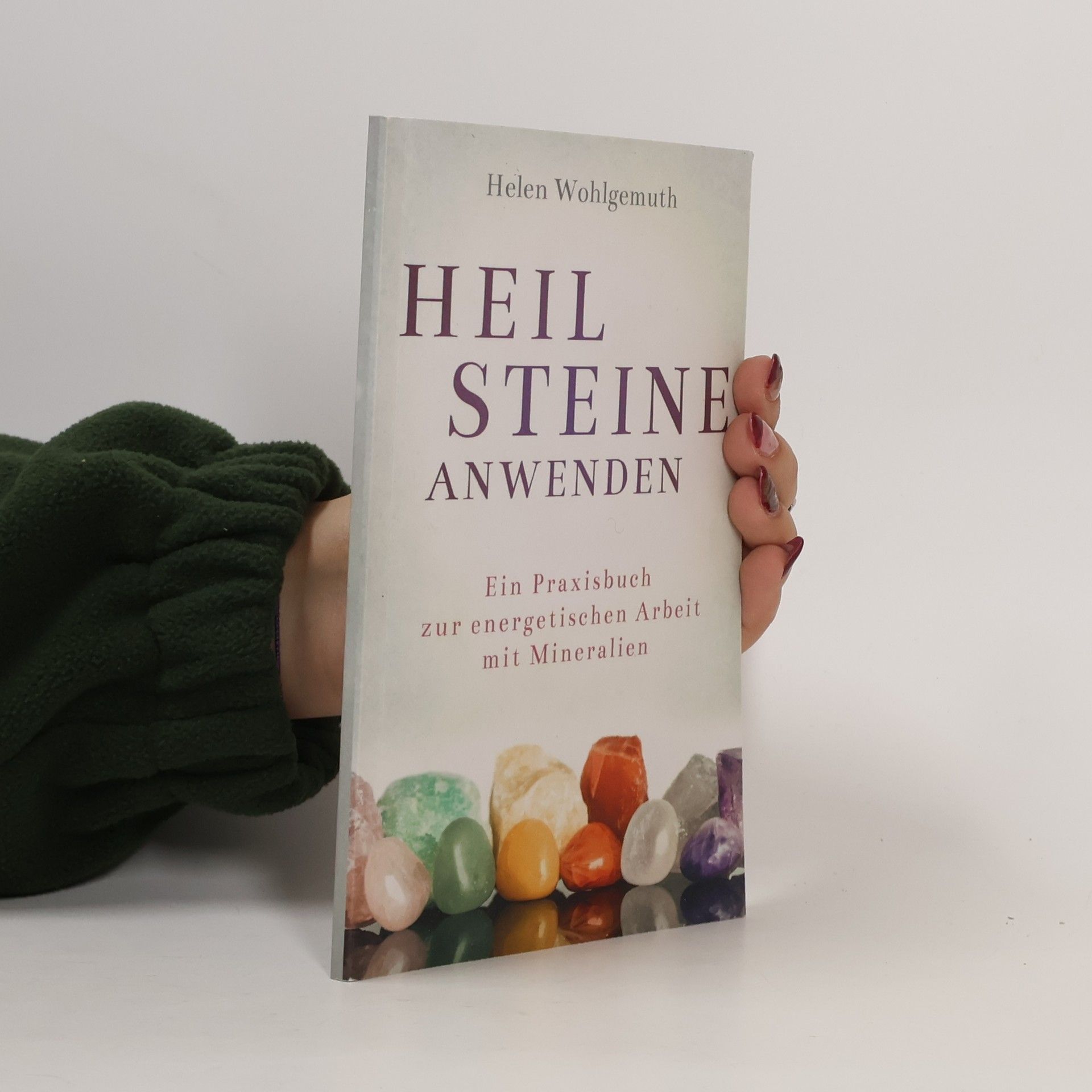 Helen Wohlgemuth Heilsteine anwenden