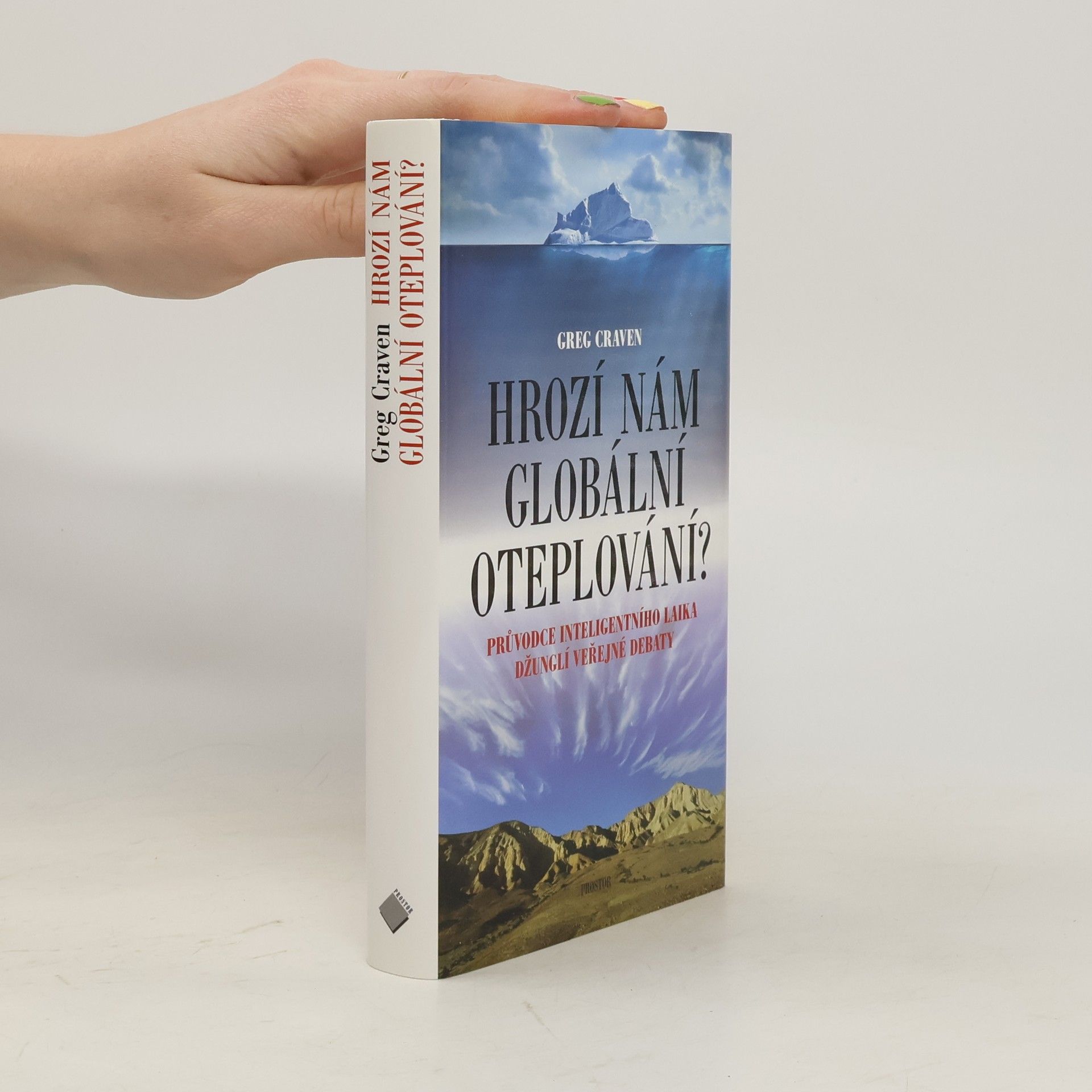 Greg Craven Hrozí nám globální oteplování? : průvodce inteligentního laika džunglí veřejné debaty