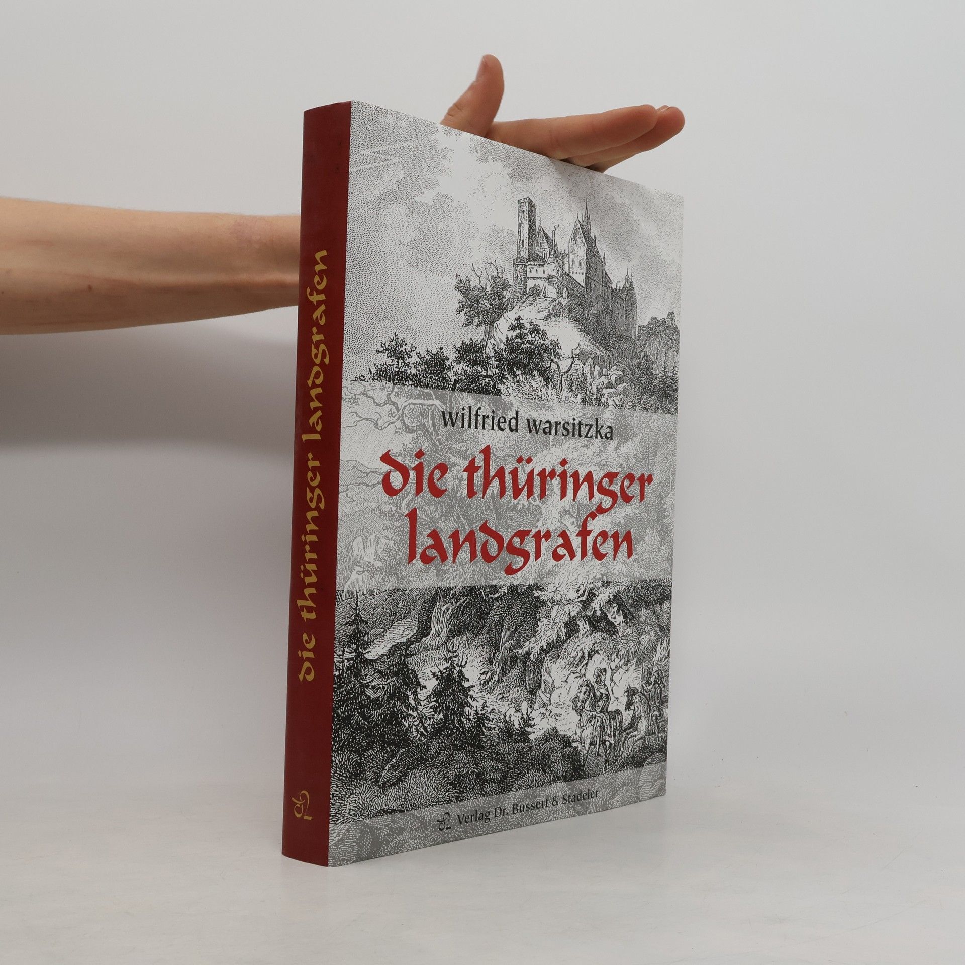 Wilfried Warsitzka Die Thüringer Landgrafen