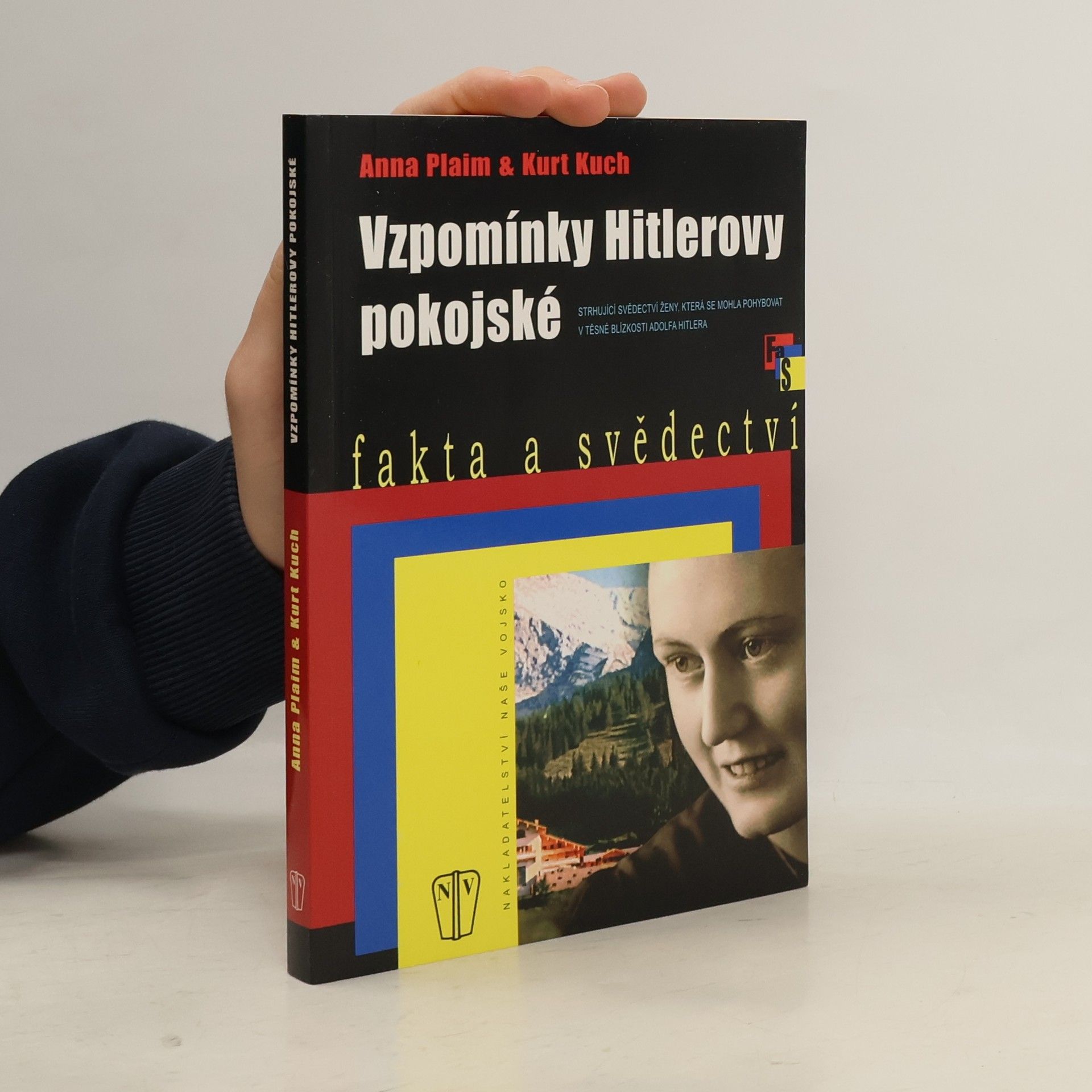 Anna Plaim Vzpomínky Hitlerovy pokojské : strhující svědectví ženy, která se mohla pohybovat v těsné blízkosti Adolfa Hitlera