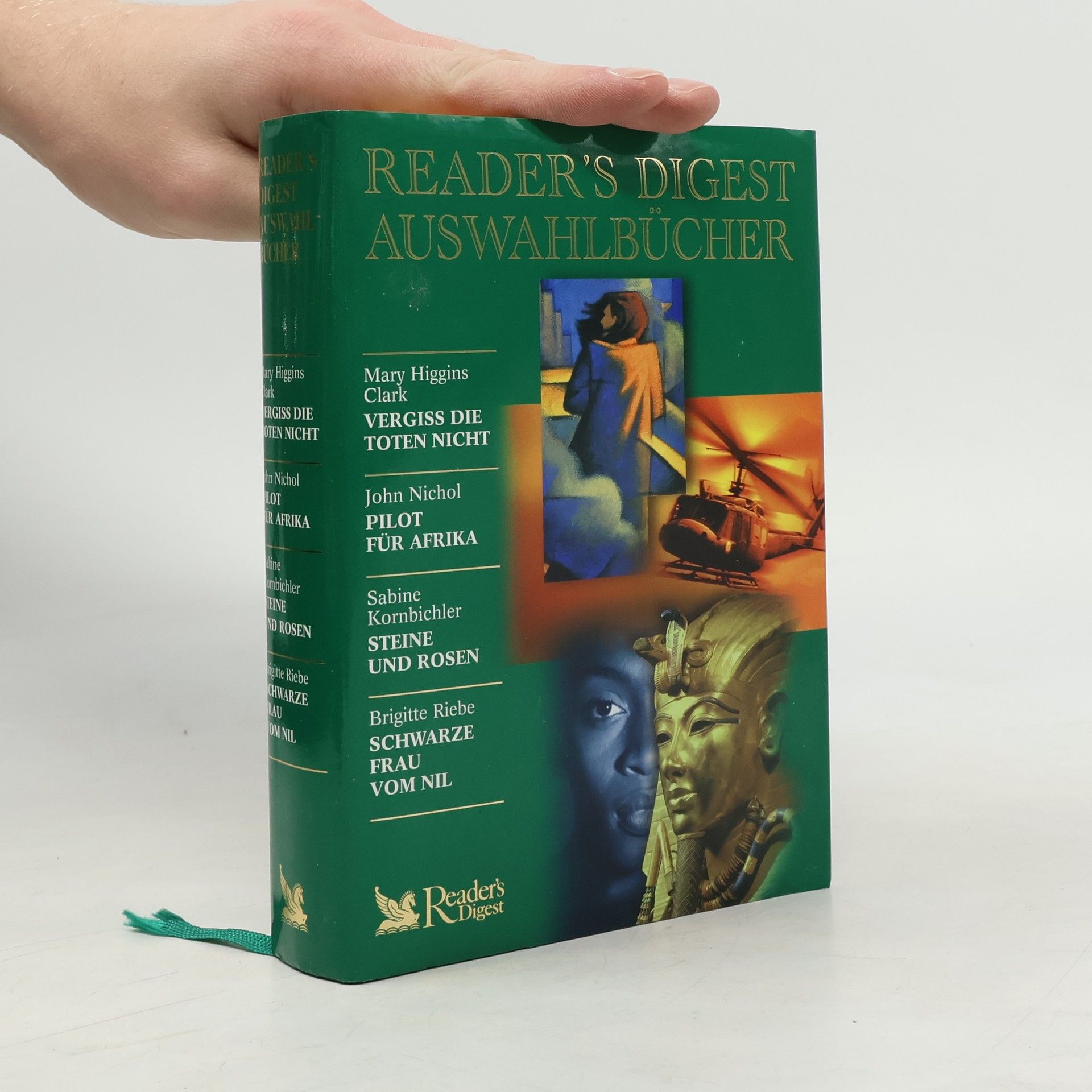 Autorenkollektiv Reader's Digest Auswahlbücher. Vergiss die Toten nicht. Pilot für Afrika. Steine und Rosen. Schwarze Frau vom Nil.