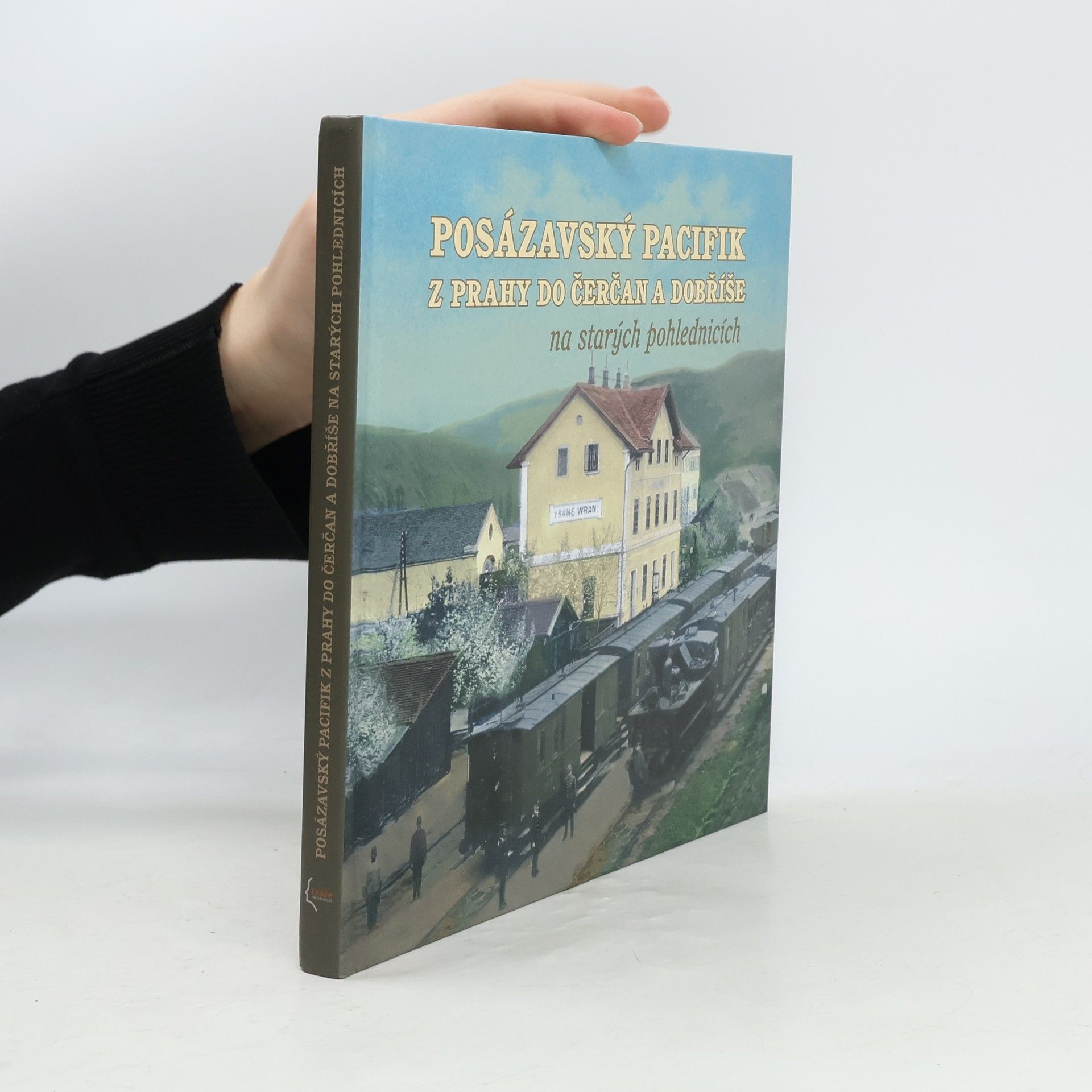 Jakub Džurný Posázavský pacifik z Prahy do Čerčan a Dobříše na starých pohlednicích