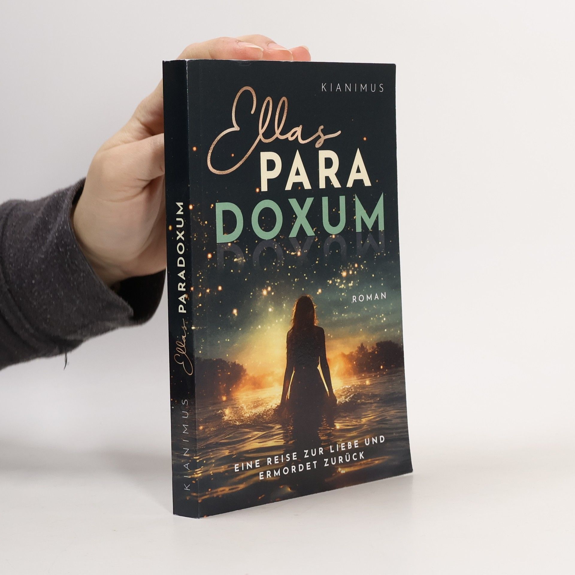 Kianimus . Ellas Paradoxum. Eine Reise zur Liebe und ermordet zurück