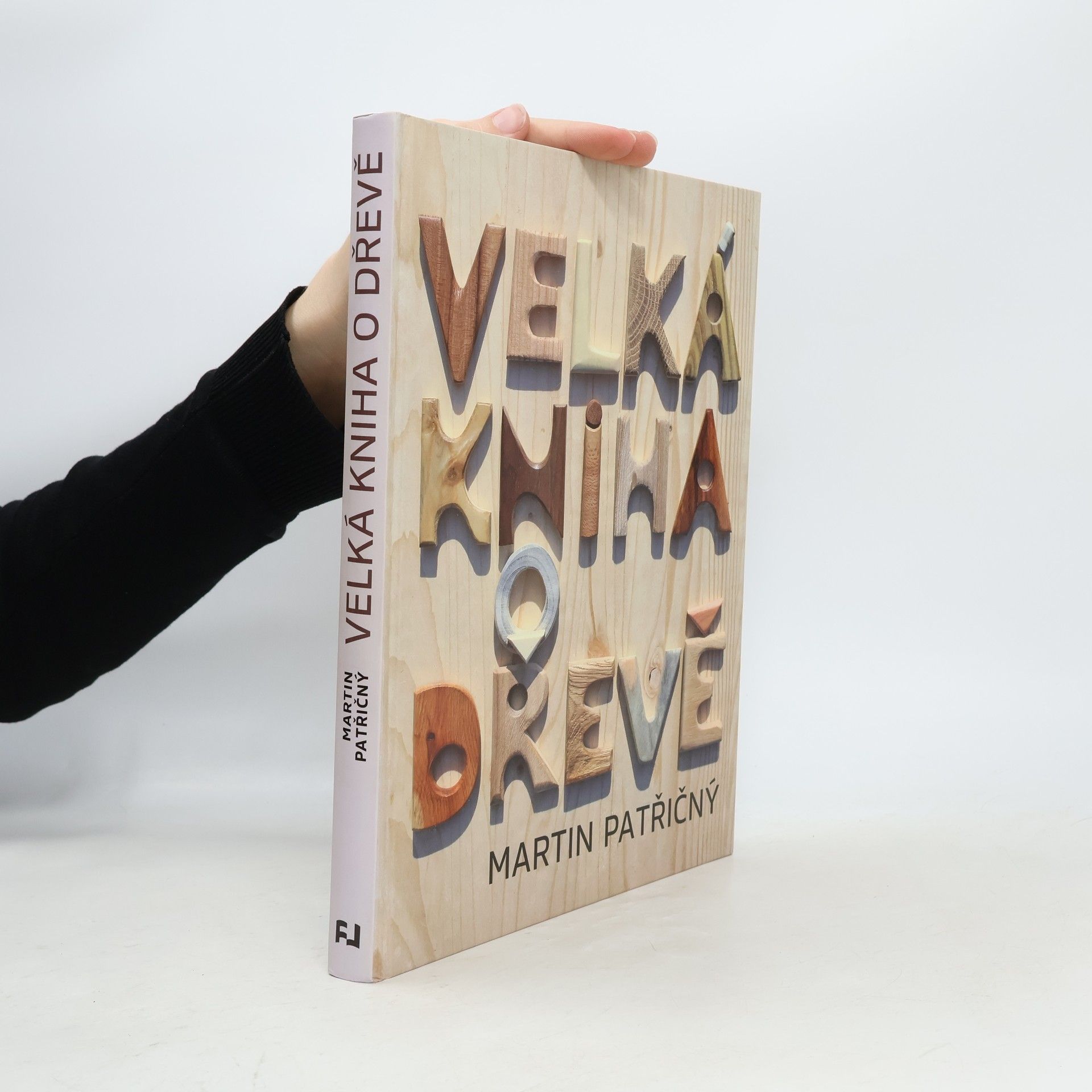 Martin Patřičný Velká kniha o dřevě