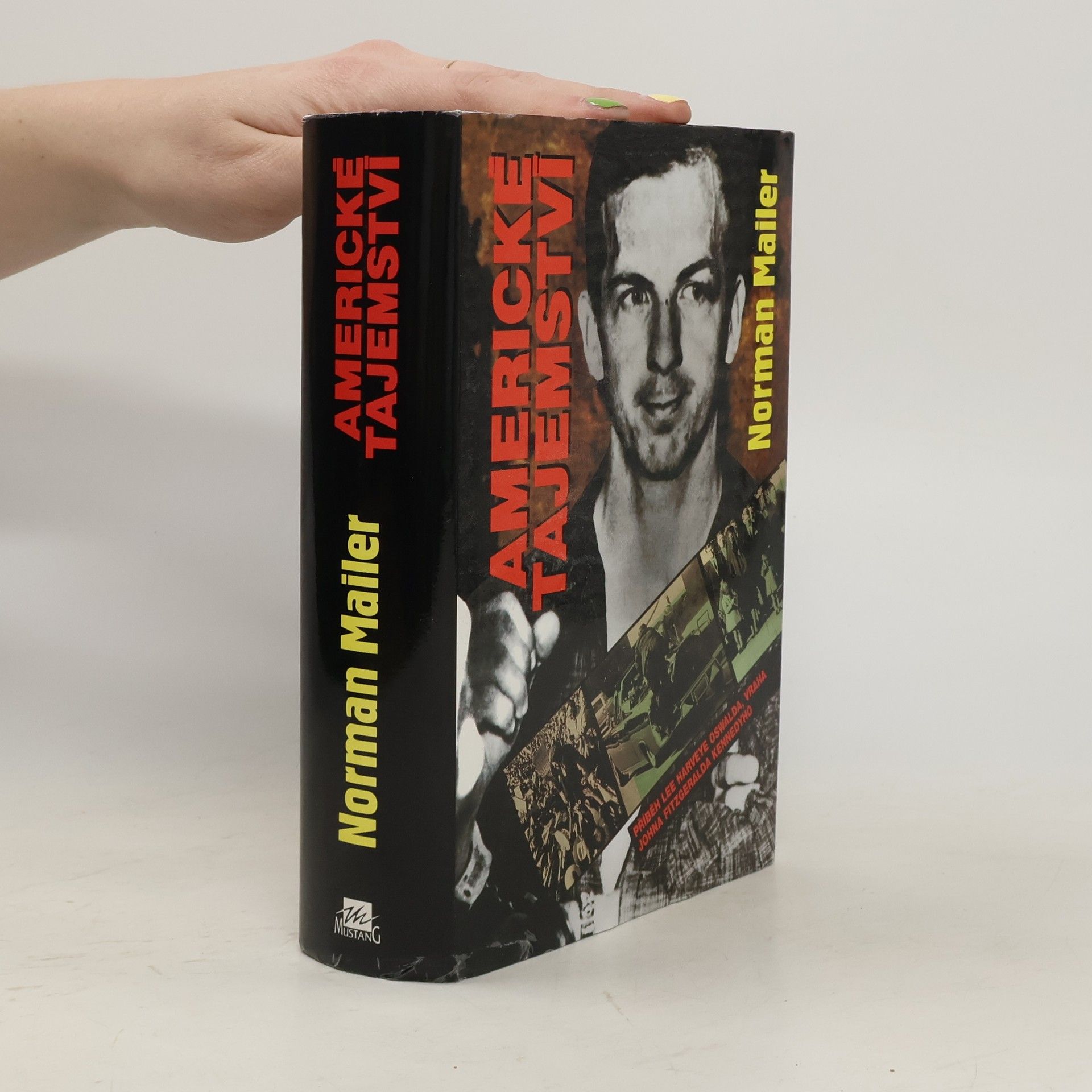 Norman Mailer Americké tajemství : příběh Lee Harveye Oswalda