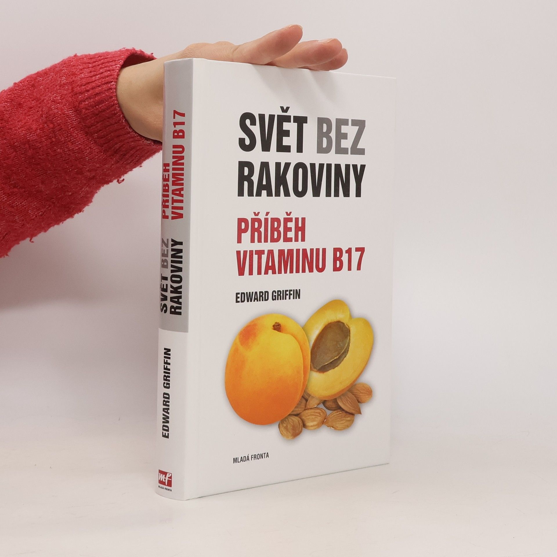 G. Edward Griffin Svět bez rakoviny. Příběh vitaminu B17