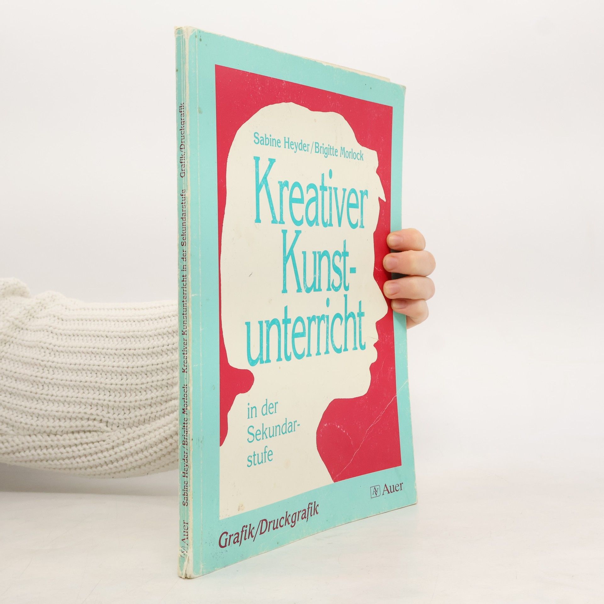Sabine Heyder Kreativer Kunstunterricht in der Sekundarstufe