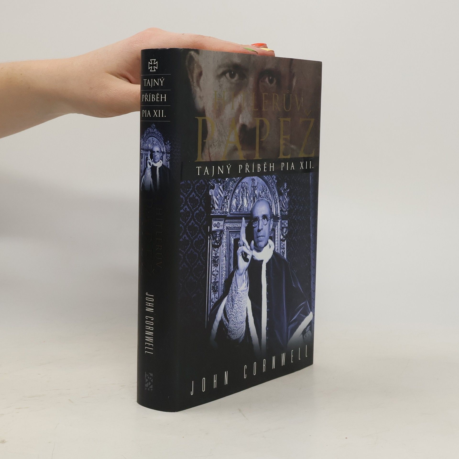 John Cornwell Hitlerův papež. Tajný příběh Pia XII.
