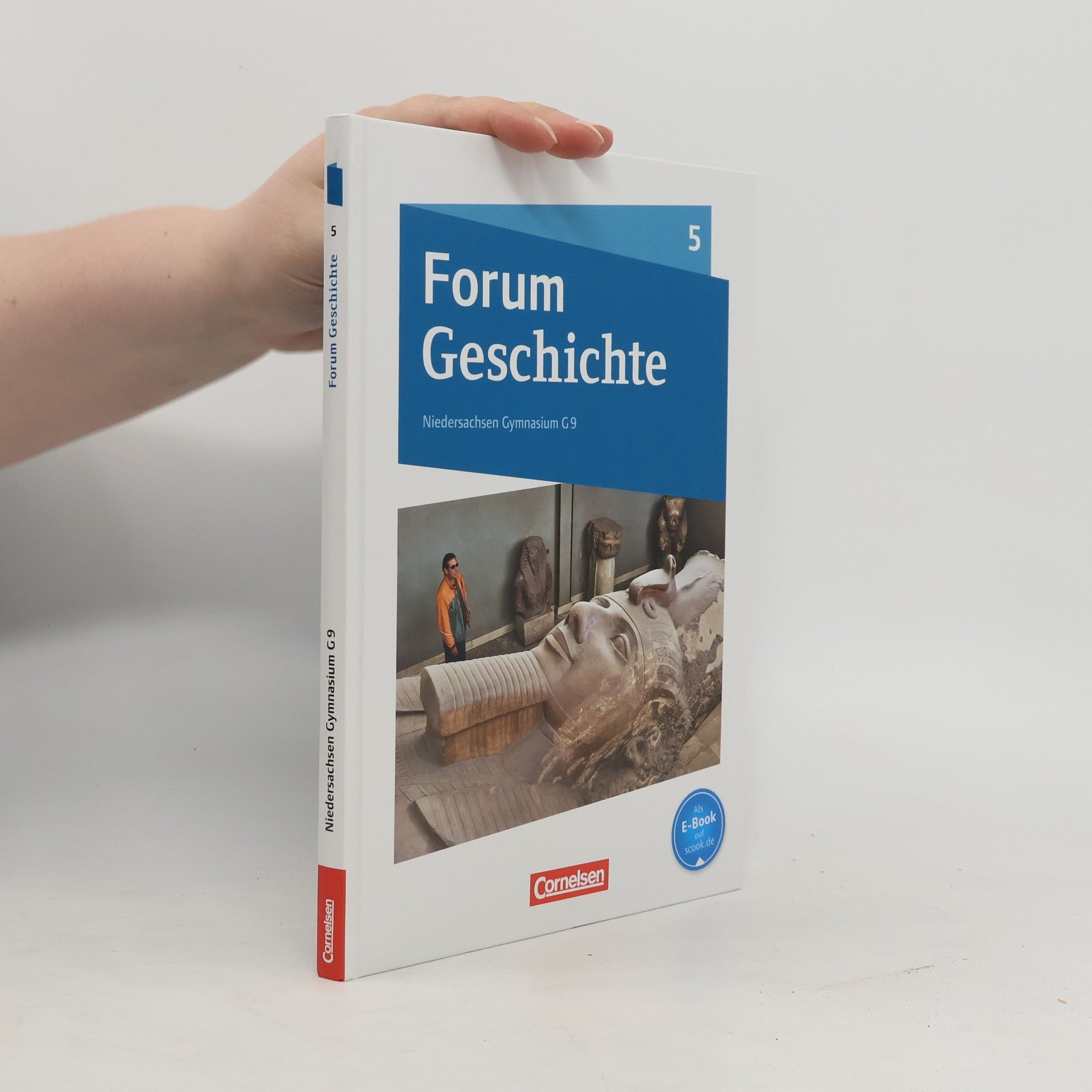 Forum Geschichte 5. Schuljahr - Von der Urgeschichte bis zum Römischen Reich - Gymnasium Niedersachsen