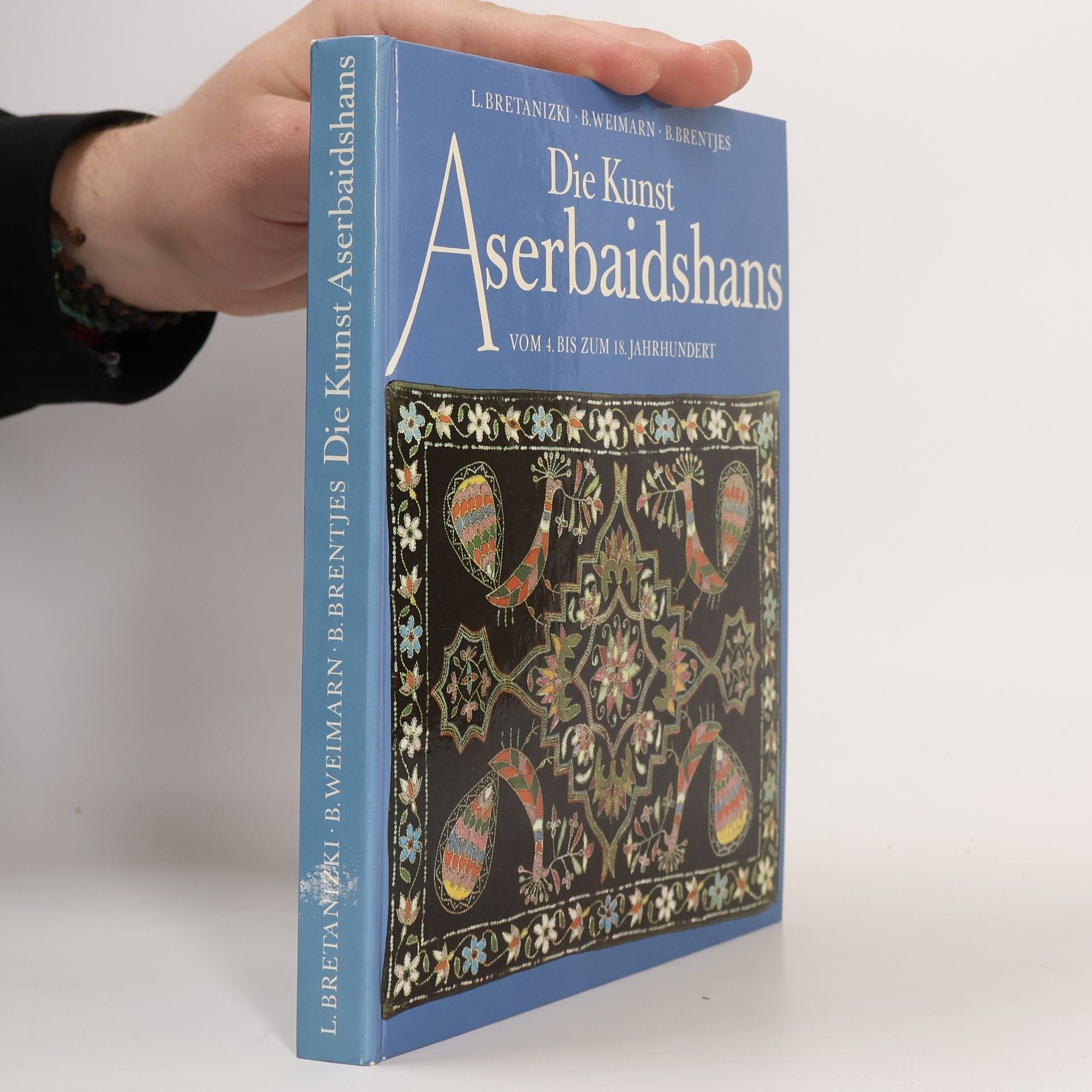 Leonid S. Bretanickij Die Kunst Aserbaidshans vom 4. bis zum 18. Jahrhundert