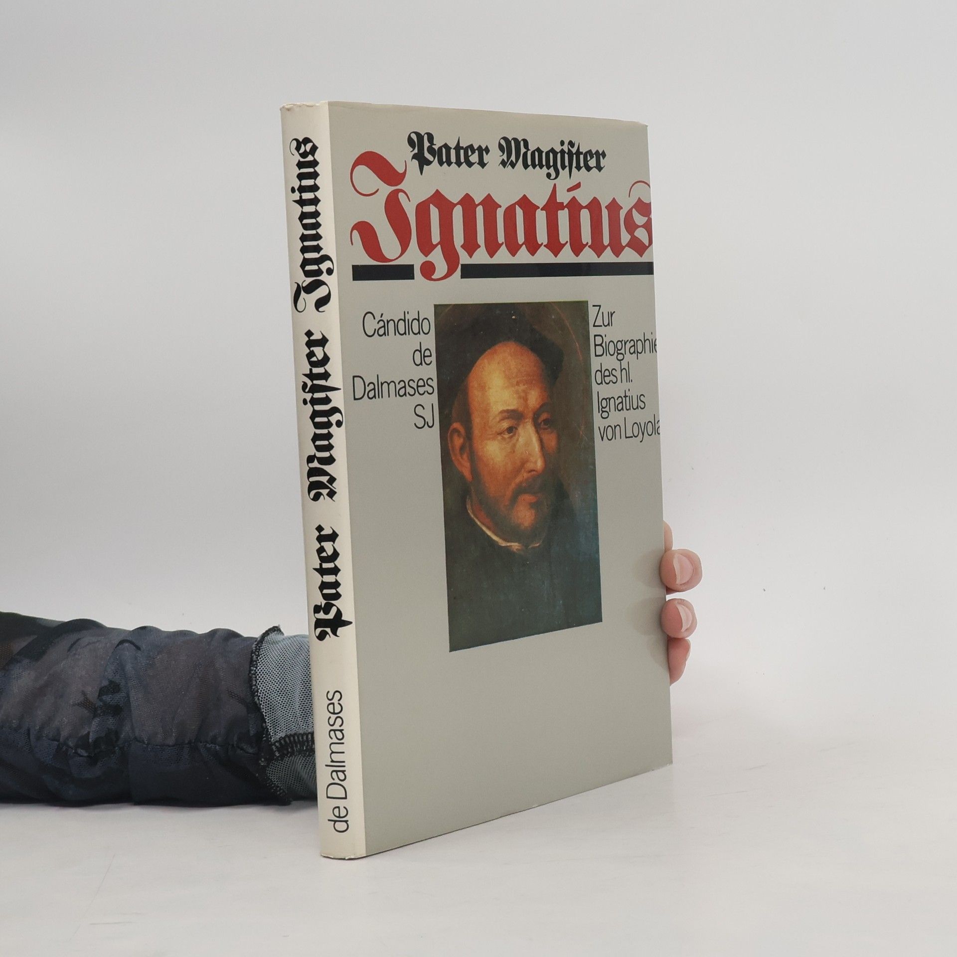 Cándido de Dalmases Pater Magister Ignatius