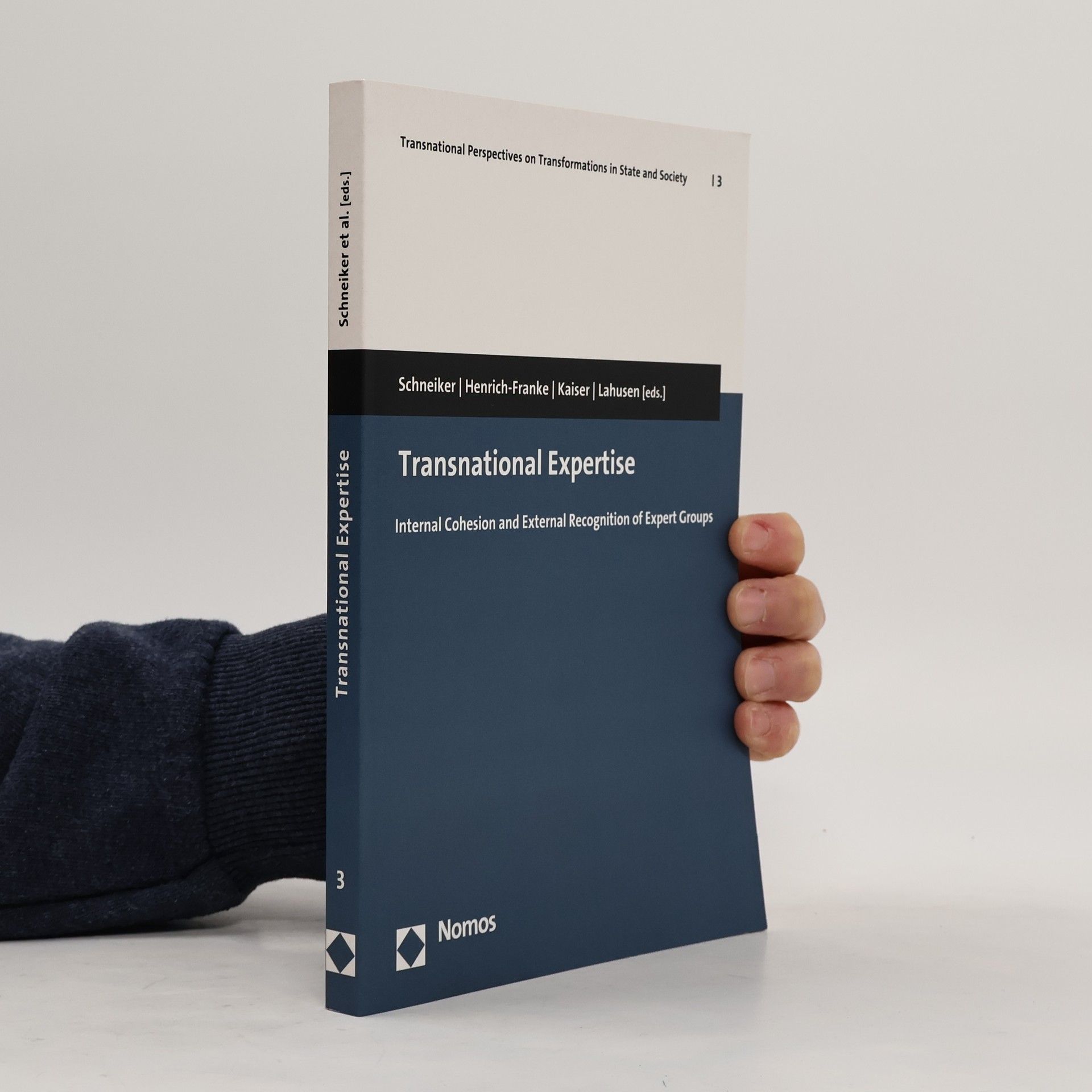 Andrea Schneiker Transnational Perspectives on Transformations in State and Society - 3: Transnational Expertise