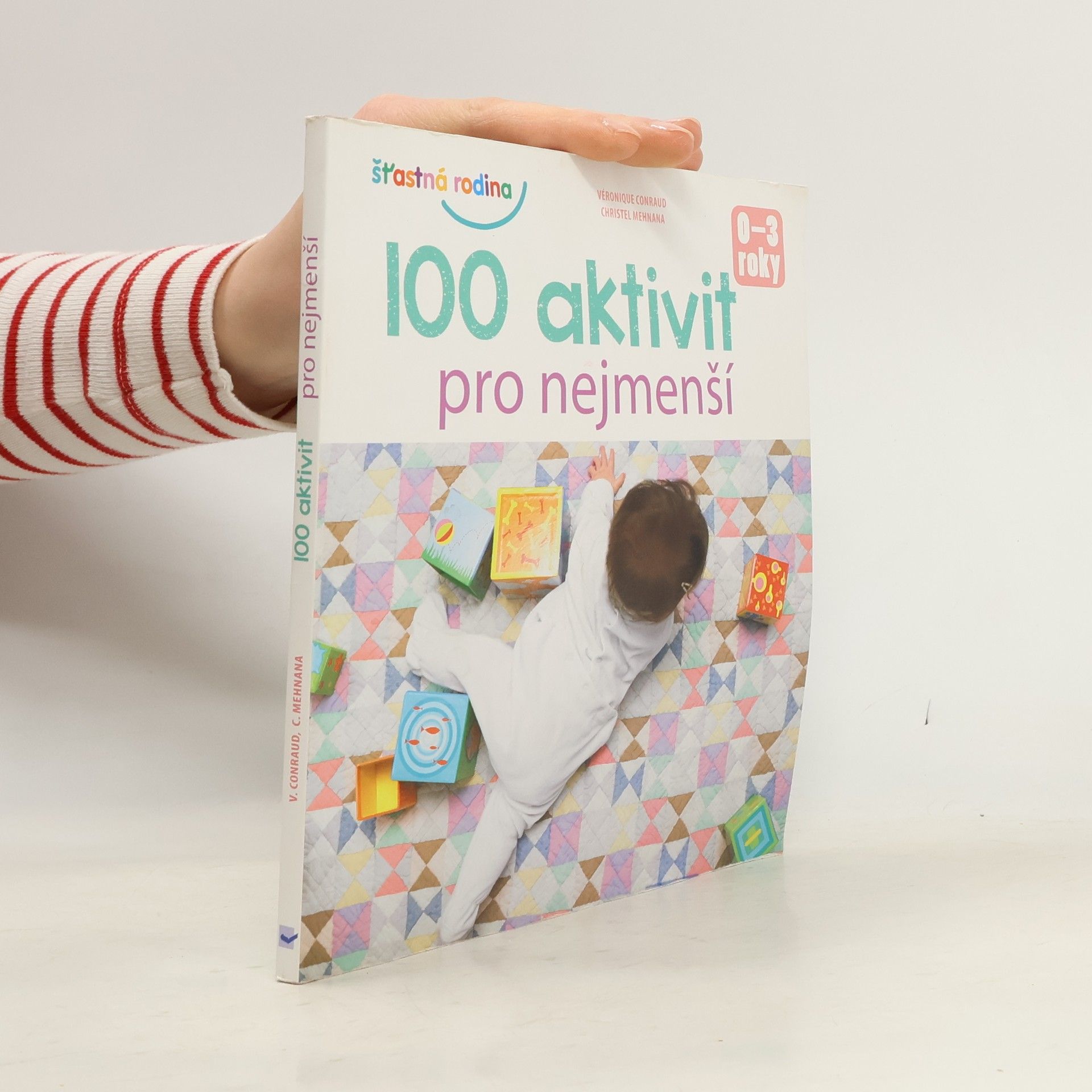 Véronique Conraud 100 aktivit pro nejmenší : 0-3 roky