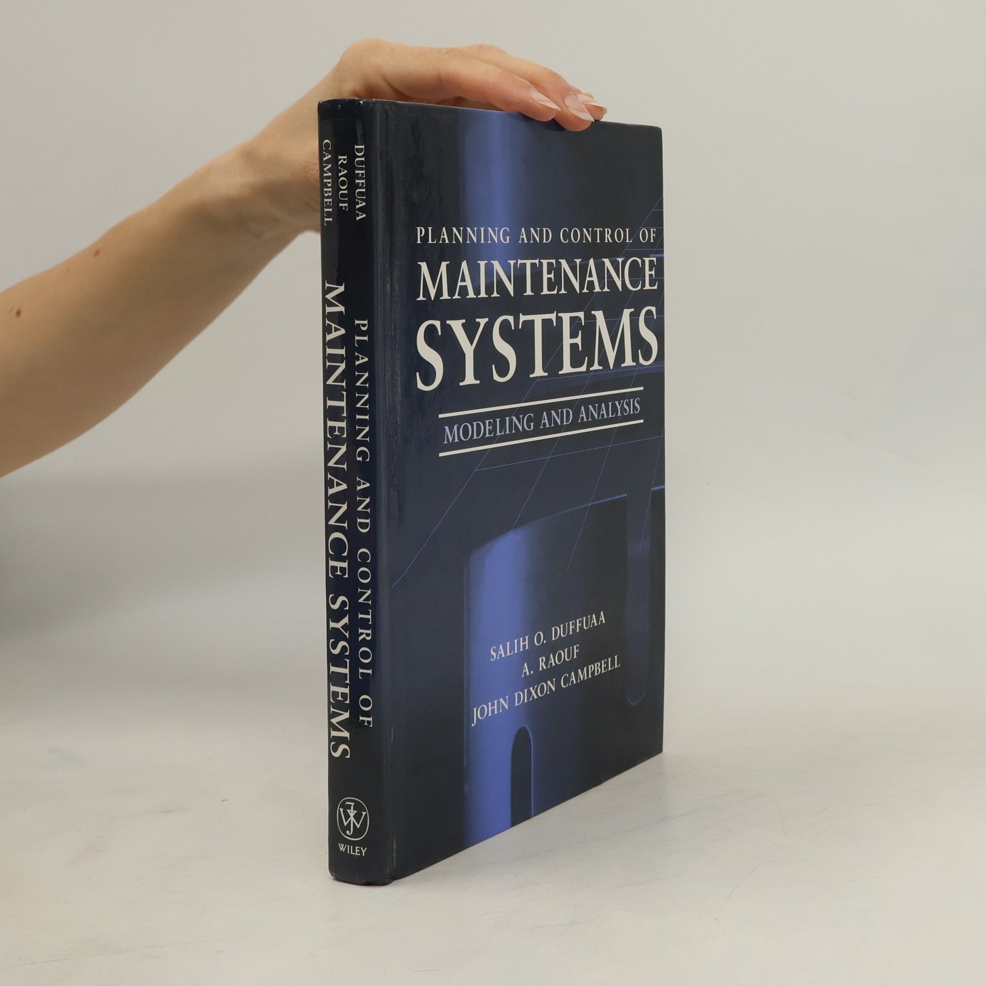 Salih O. Duffuaa Planning and Control of Maintenance Systems