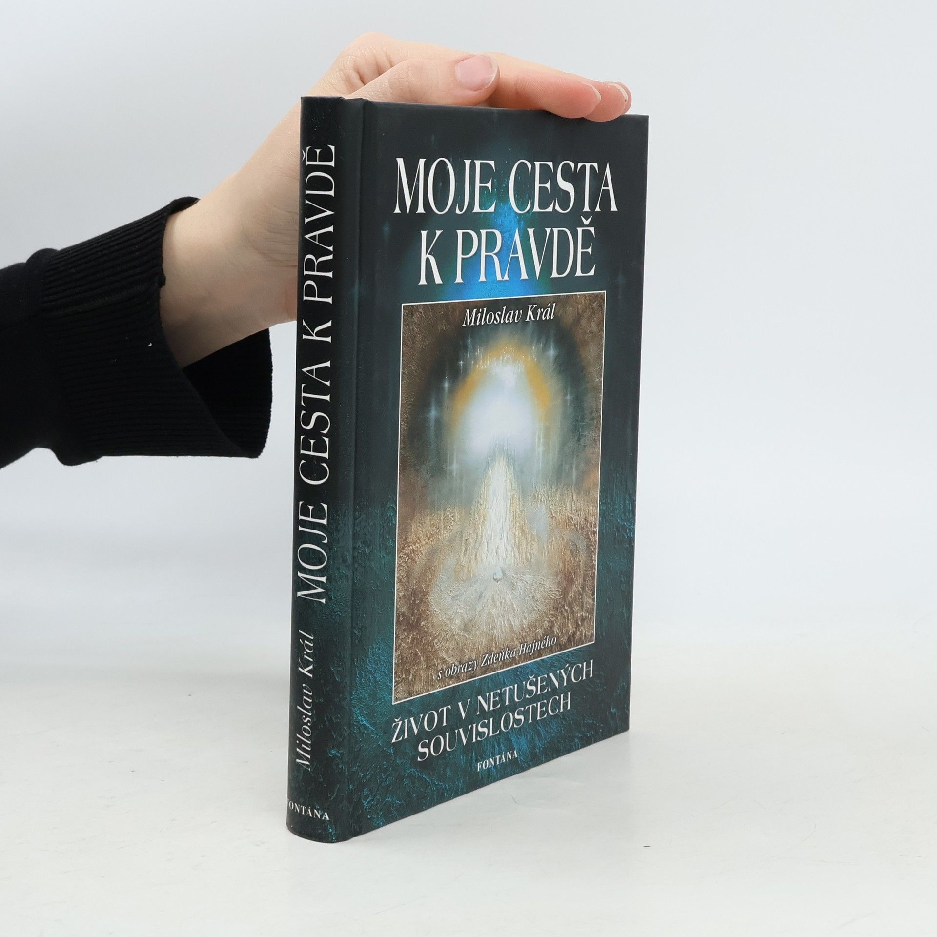 Moje cesta k pravdě. Život v netušených souvislostech