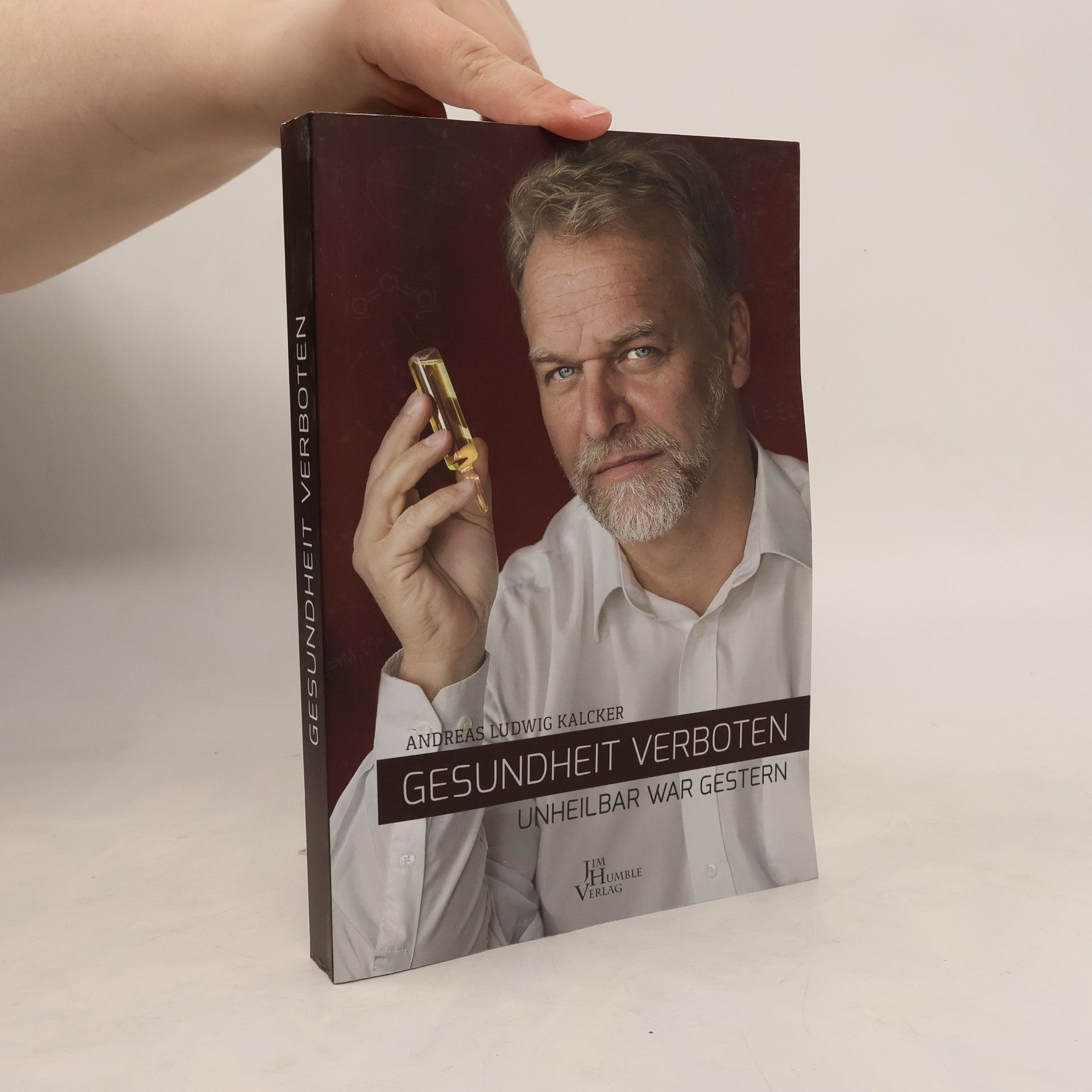Andreas Ludwig Kalcker Gesundheit verboten. Unheilbar war gestern