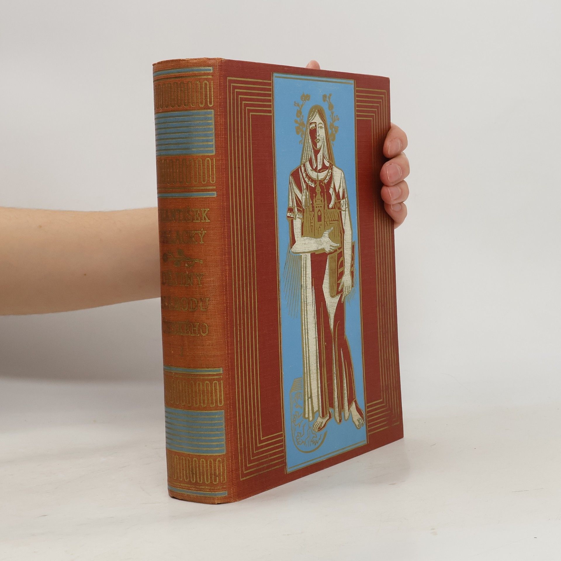 František Palacký Dějiny národu českého v Čechách a na Moravě I