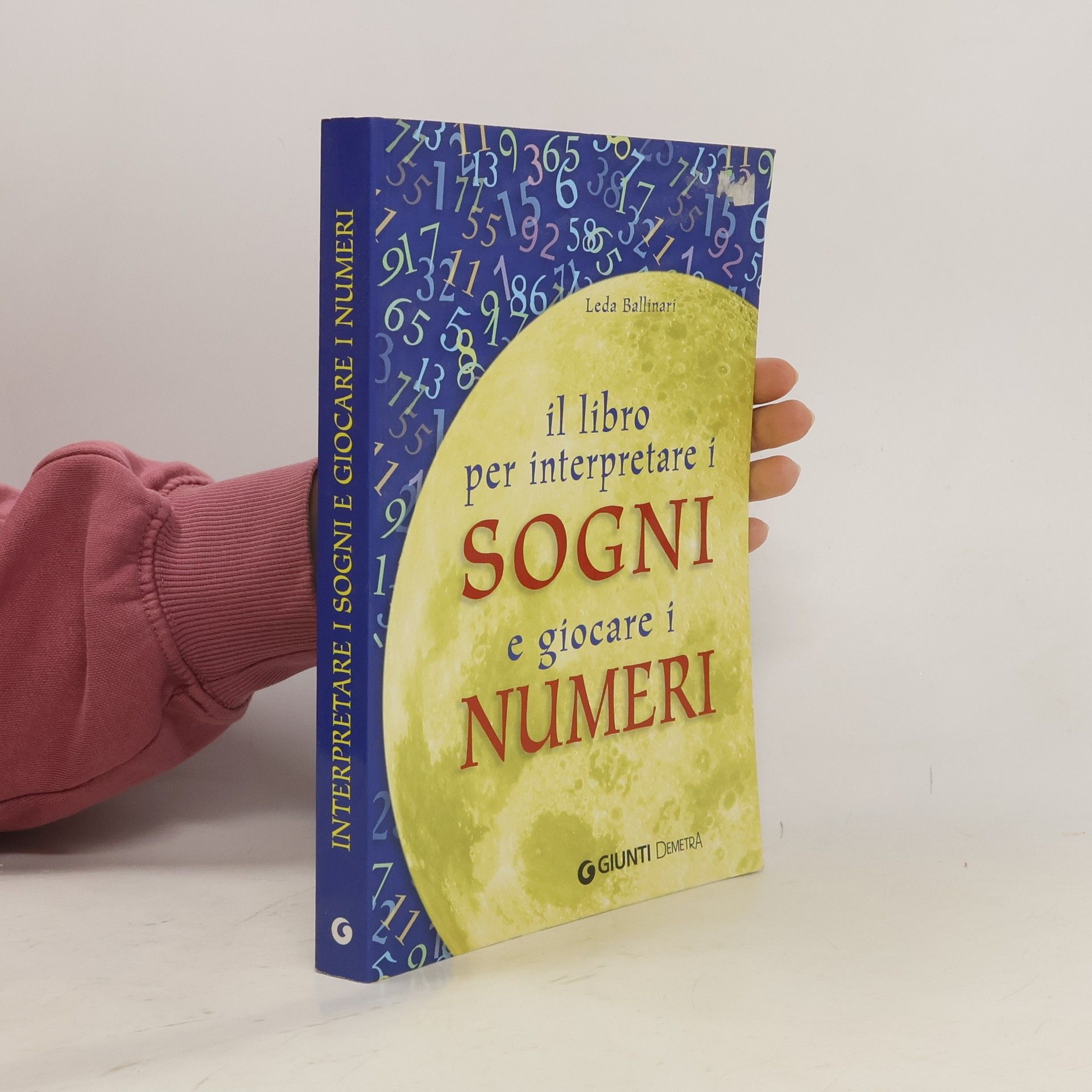 Leda Ballinari Astrologia e divinazione: Il libro per interpretare i sogni e giocare i numeri