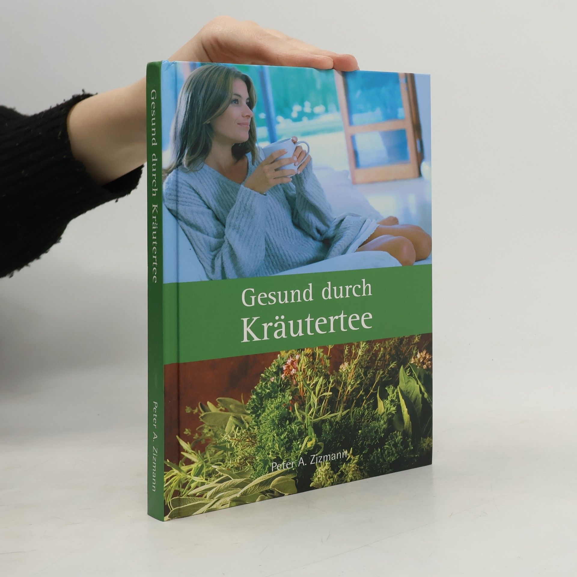 Peter A. Zizmann Gesund durch Kräutertee