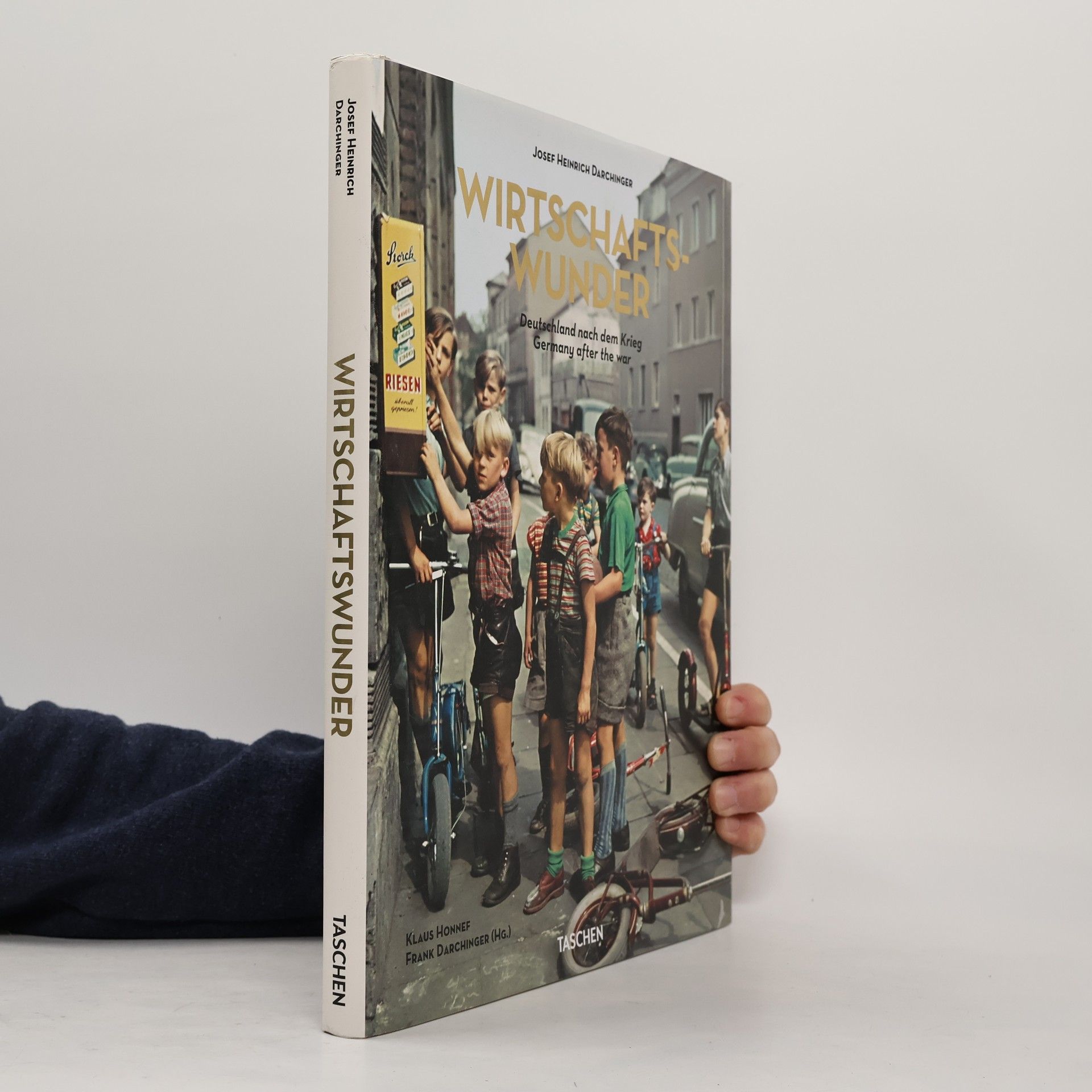 J. H. Jupp H. Darchinger Wirtschaftswunder : Deutschland nach dem Krieg = Germany after the war