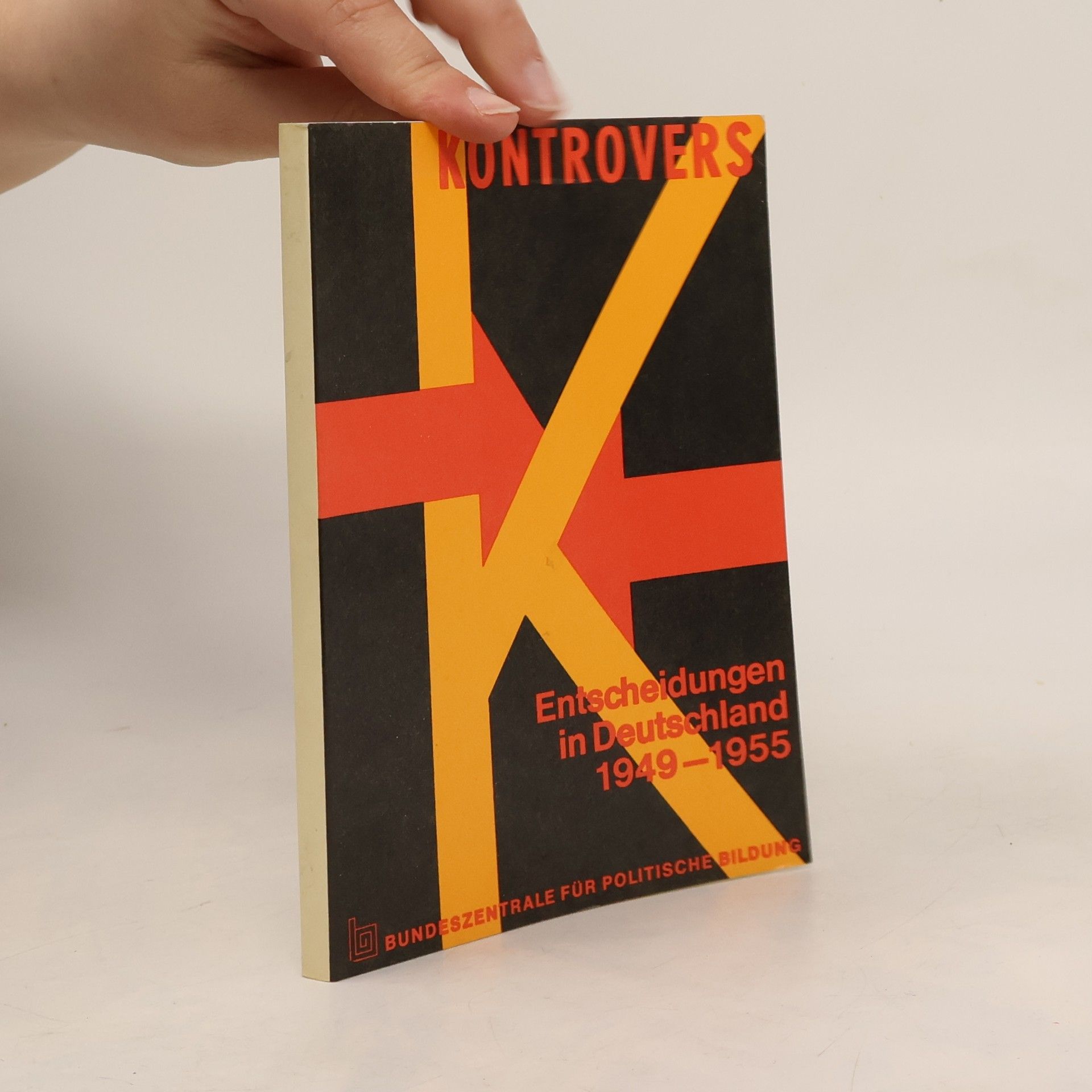 Kolektiv autorů Kontrovers. Entscheidungen in Deutschland 1949-1955
