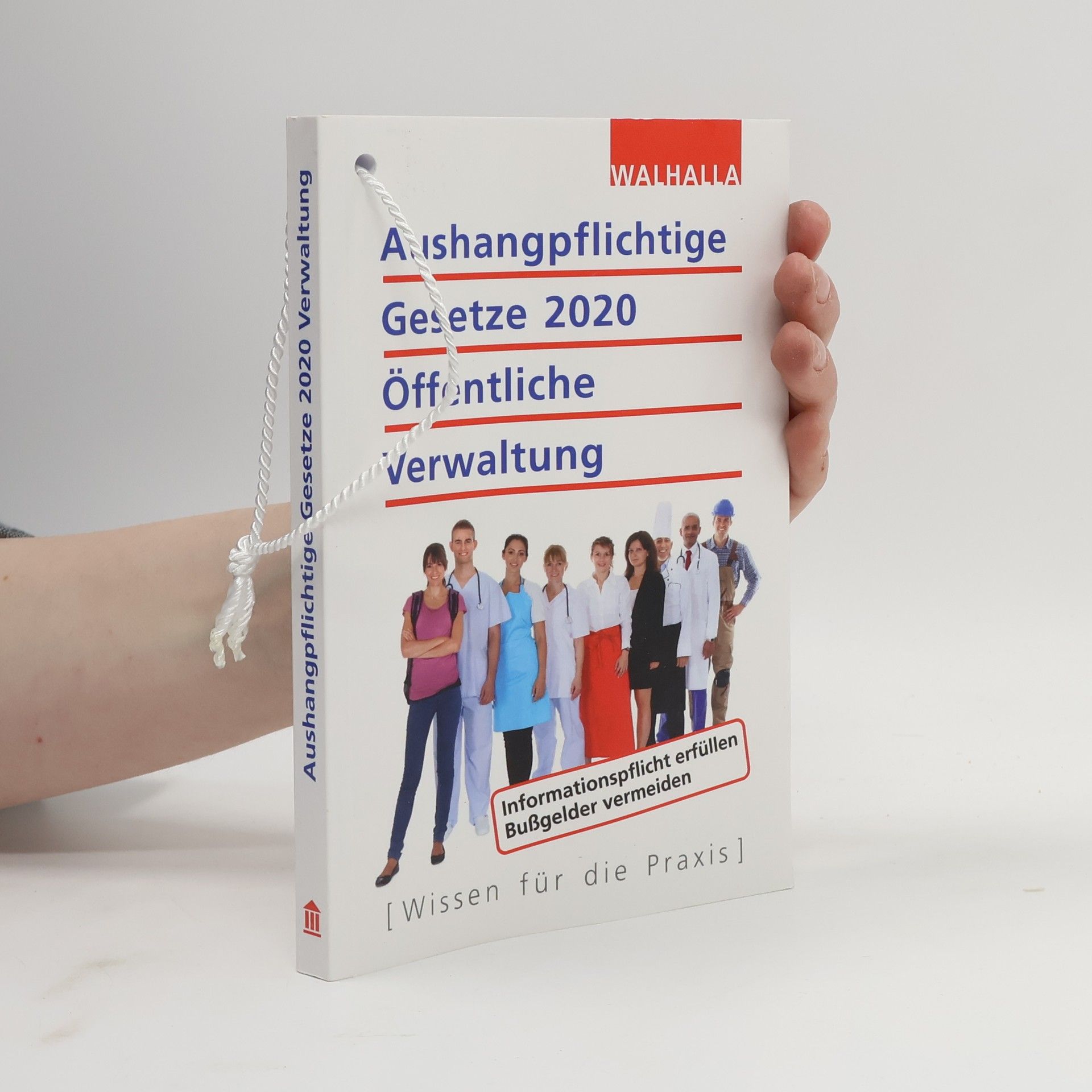 Walhalla Walhalla Gesetzestexte Aushangpflichtige Gesetze 2020 - Öffentliche Verwaltung