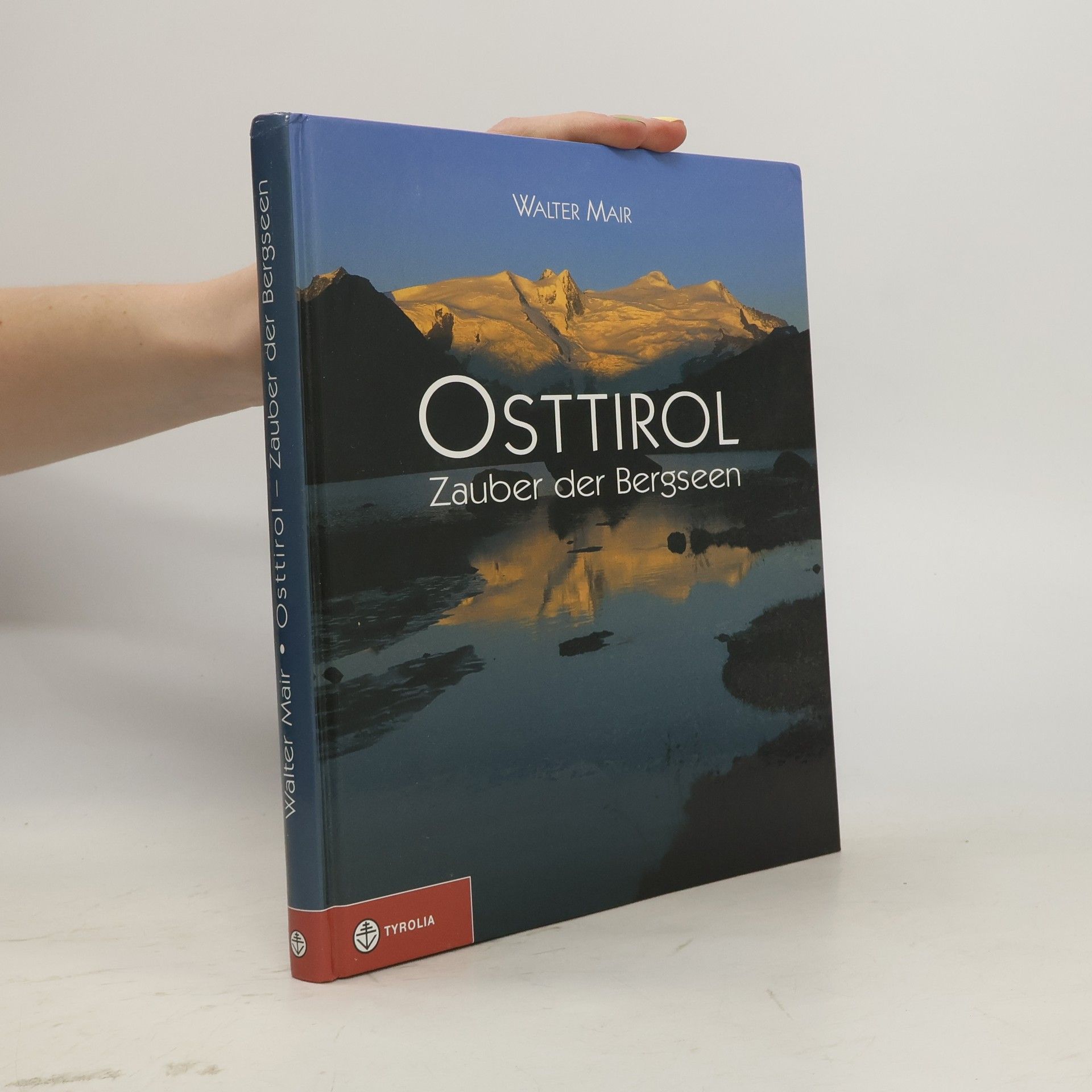 Walter Mair Osttirol - Zauber der Bergseen
