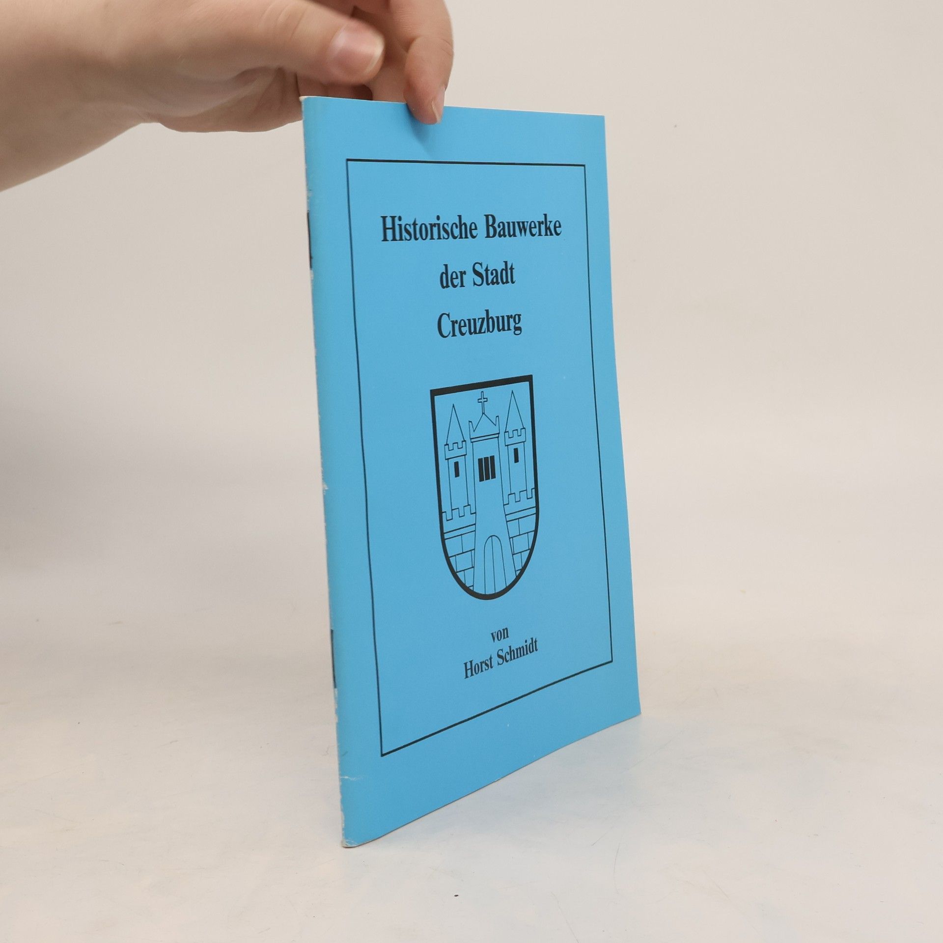 Horst Schmidt Historische Bauwerke der Stadt Creuzburg