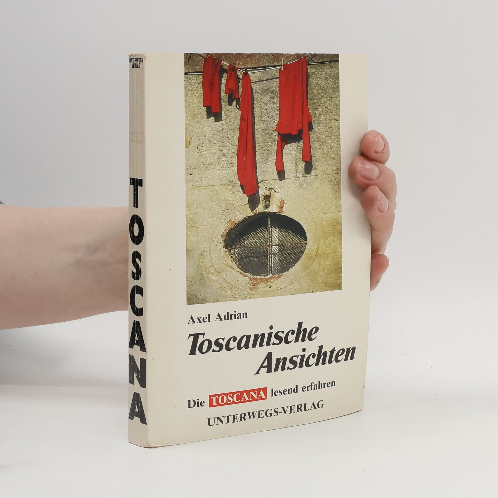 Axel Adrian Toscanische Ansichten