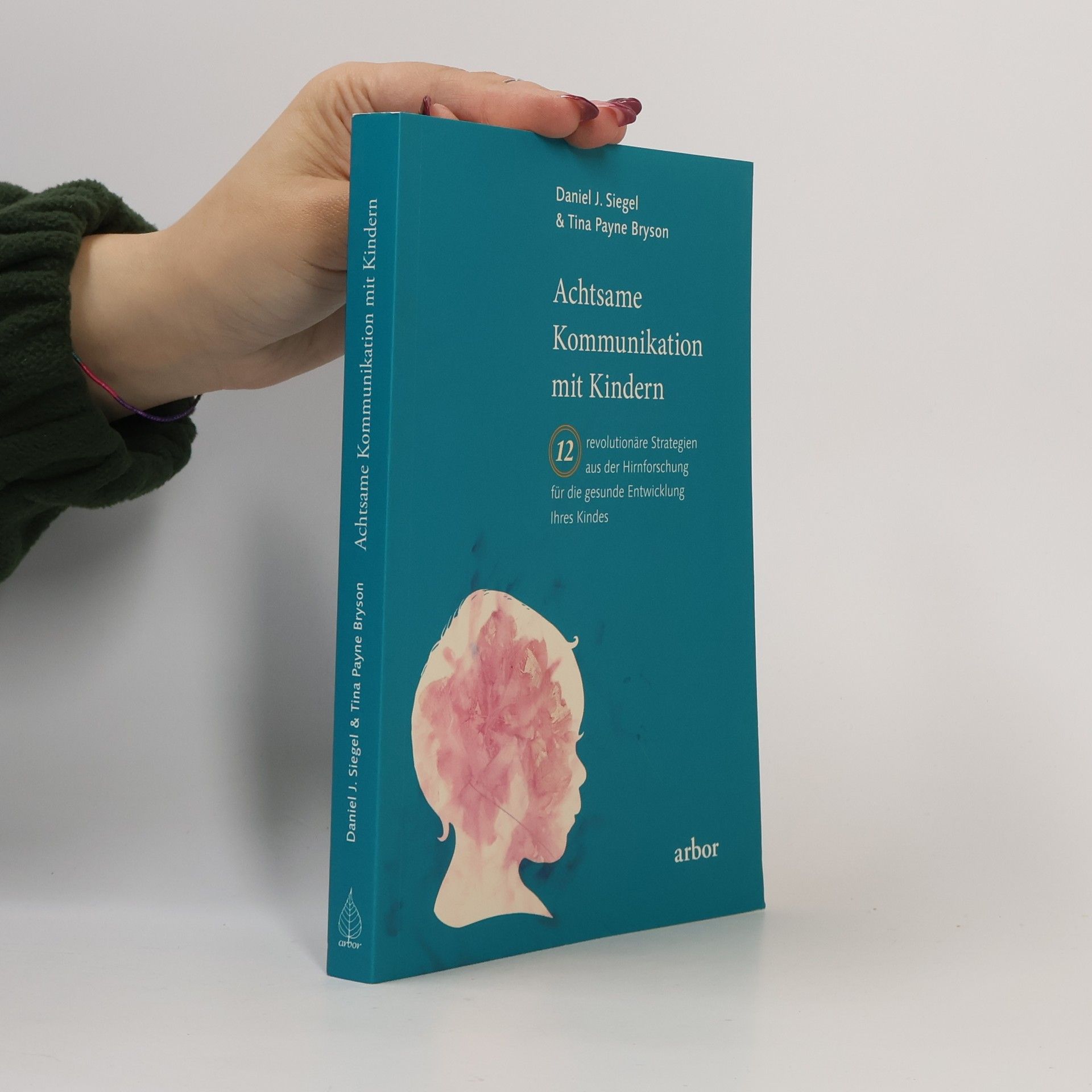 Daniel J. Siegel Achtsame Kommunikation mit Kindern