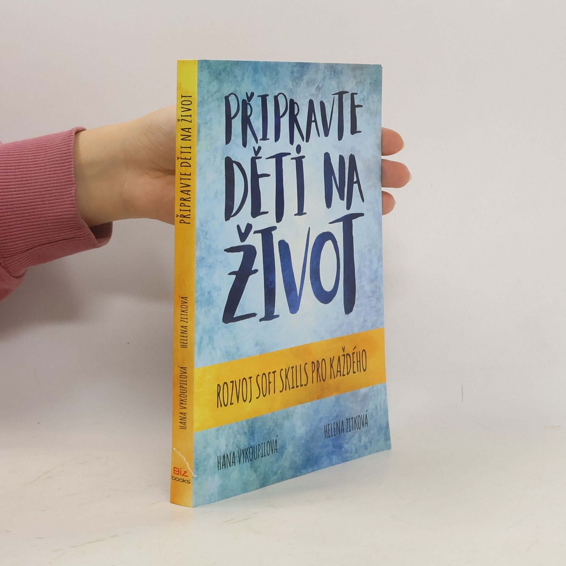 Hana Vykoupilová Připravte děti na život. Rozvoj soft skills pro každého