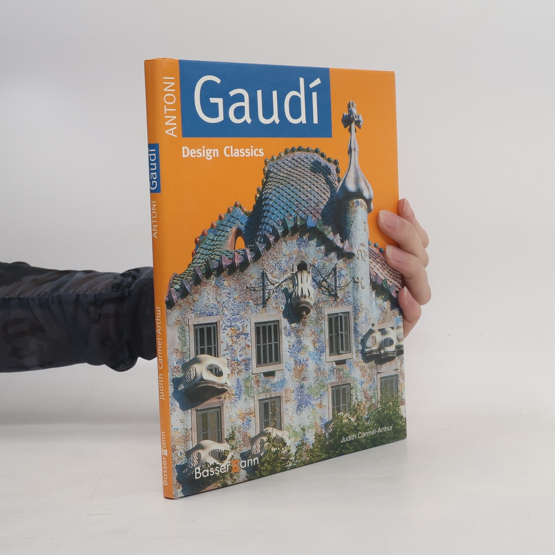 Judith Carmel Arthur Antoni Gaudí