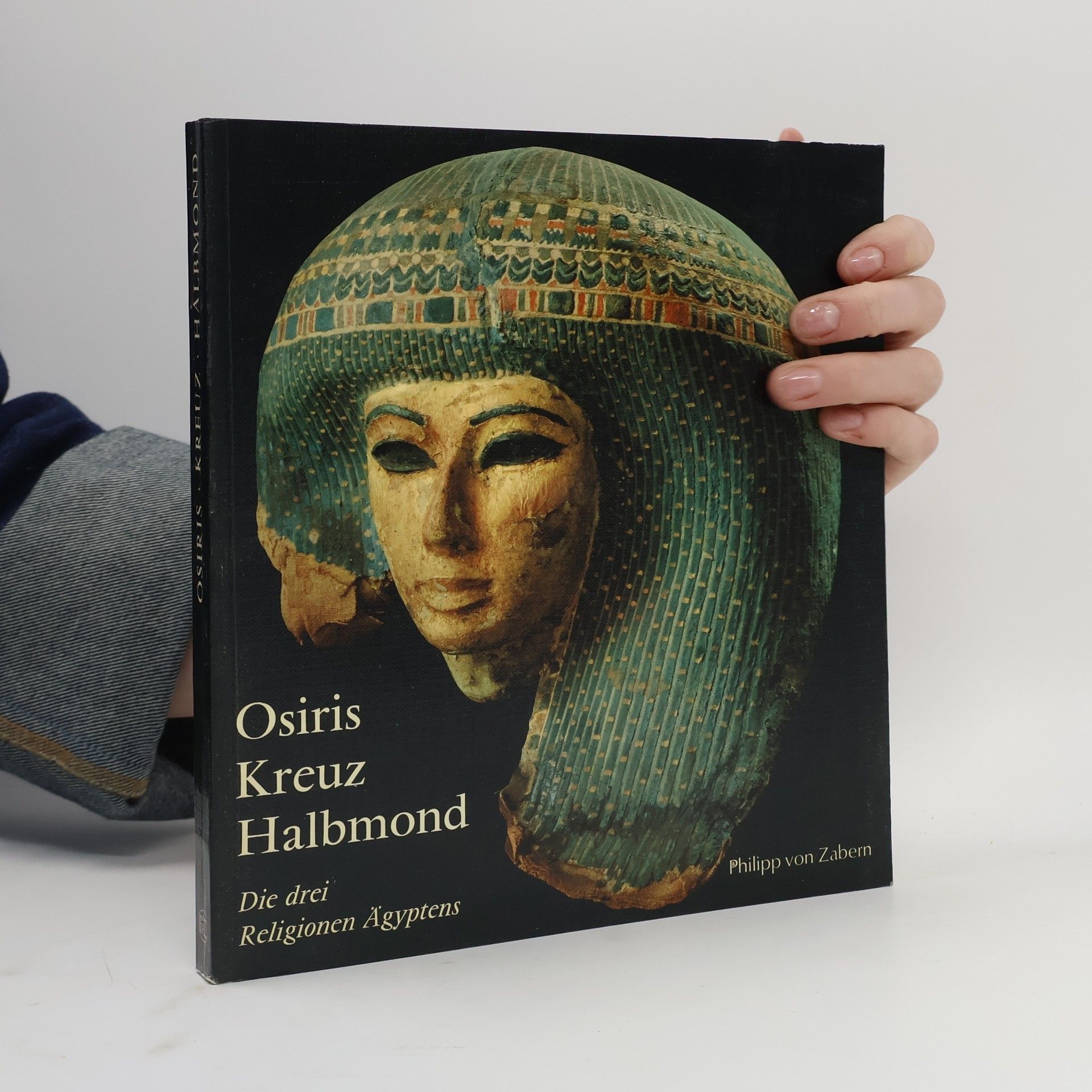 Osiris, Kreuz und Halbmond. Die drei Religionen Ägyptens