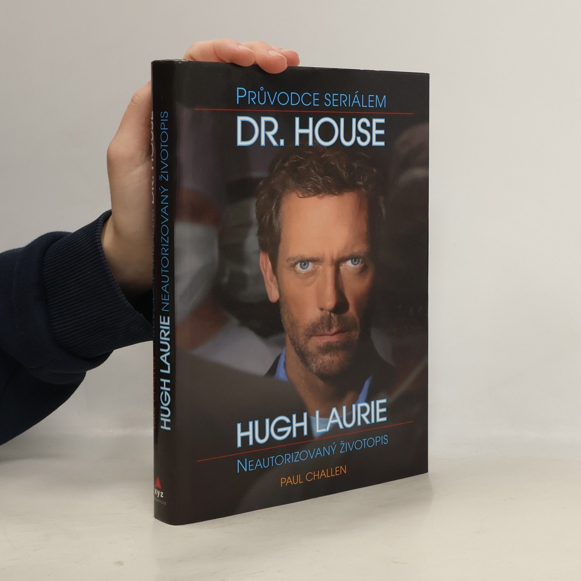 Paul Challen Průvodce seriálem Dr. House - Hugh Laurie neautorizovaný životopis