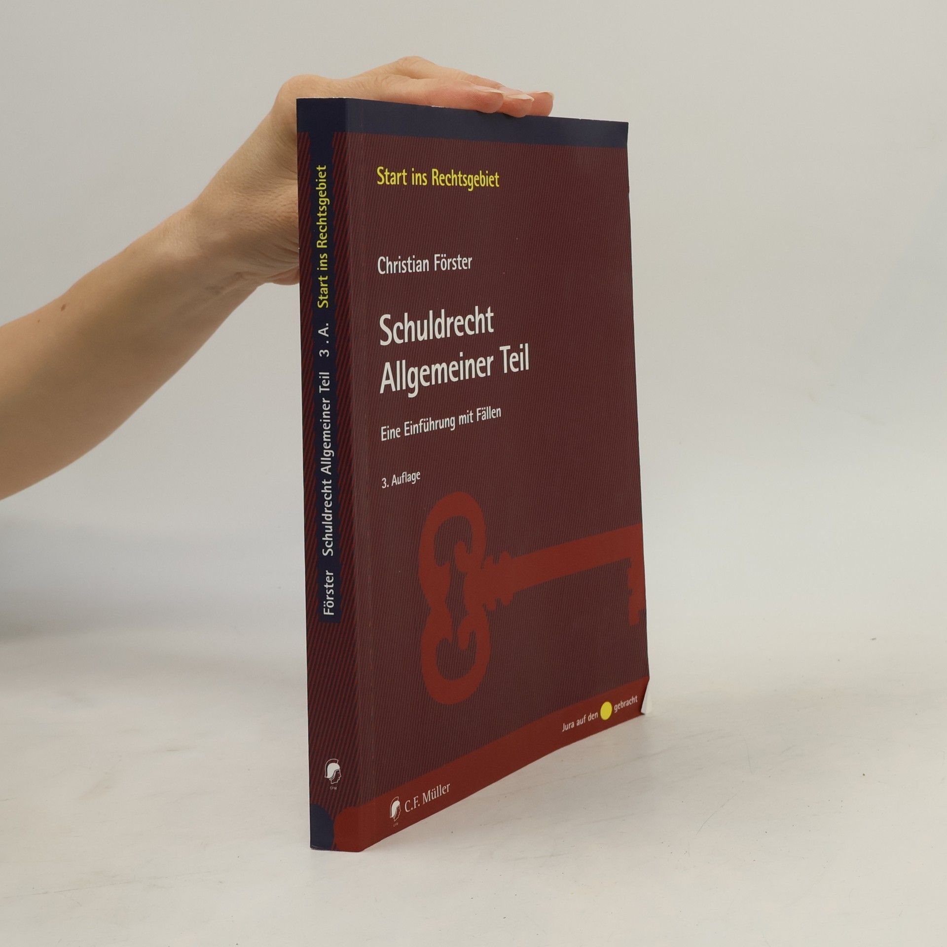Christian Forster Start ins Rechtsgebiet: Schuldrecht Allgemeiner Teil