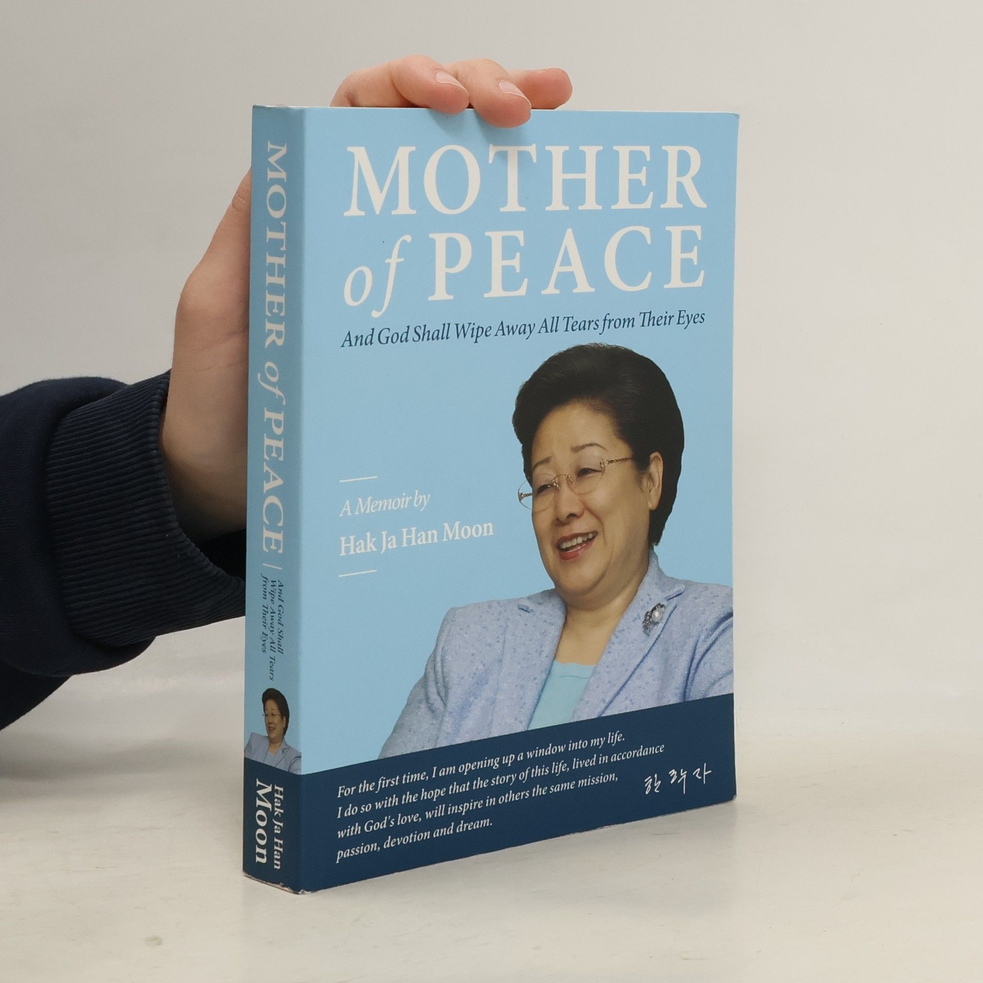 Hak Ja Han Moon Mother of Peace. A Memoir