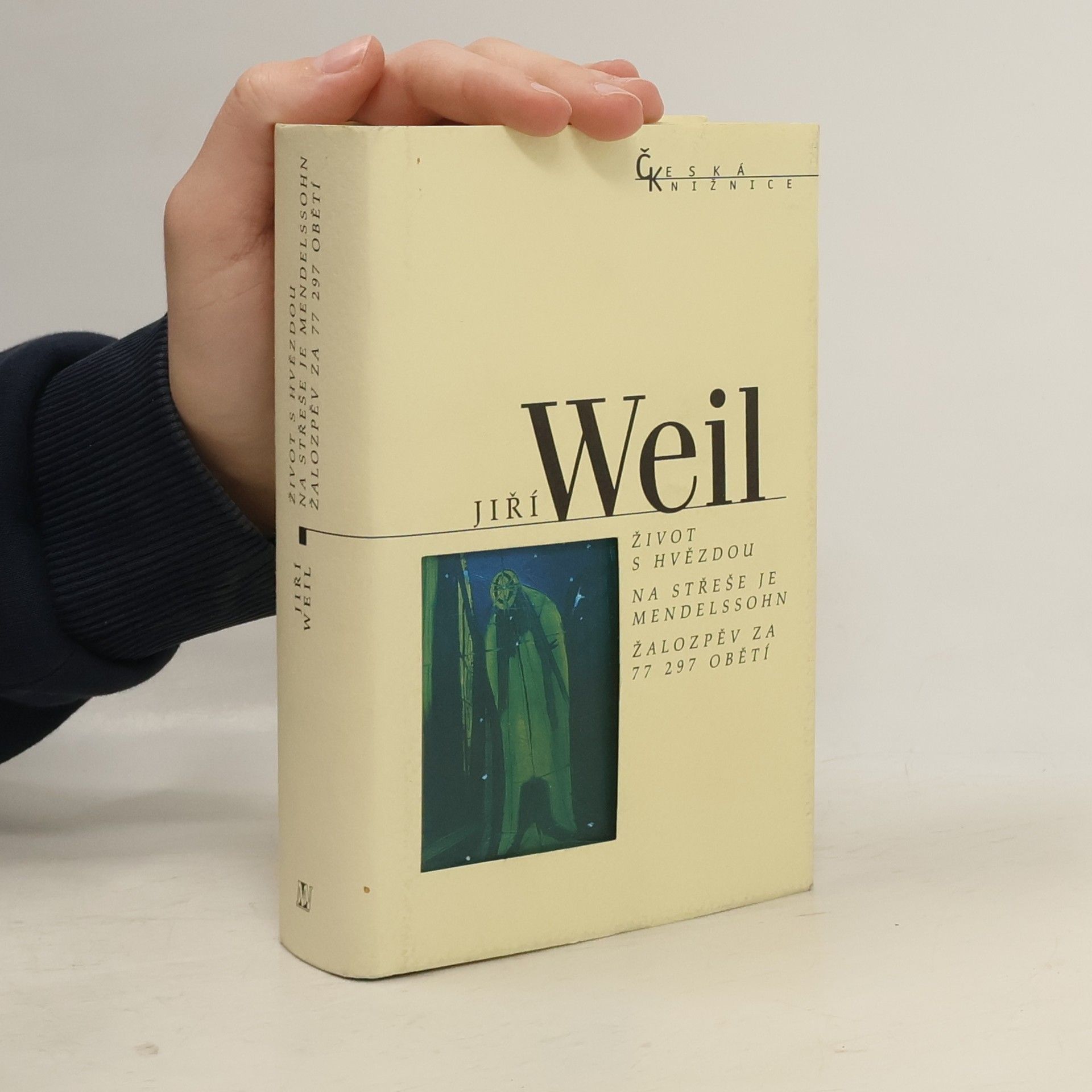 Jiří Weil Život s hvězdou. Na střeše je Mendelssohn. Žalozpěv za 77 297 obětí