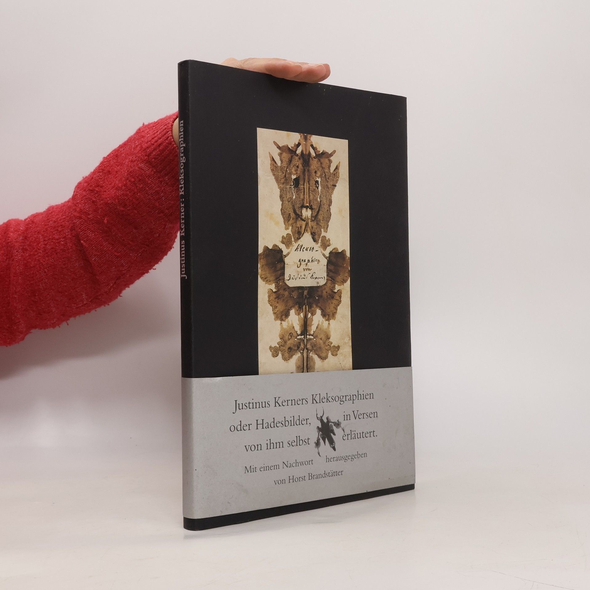 Horst Brandstätter Justinus Kerners Kleksographien oder Hadesbilder, in Versen von ihm selbst erläutert