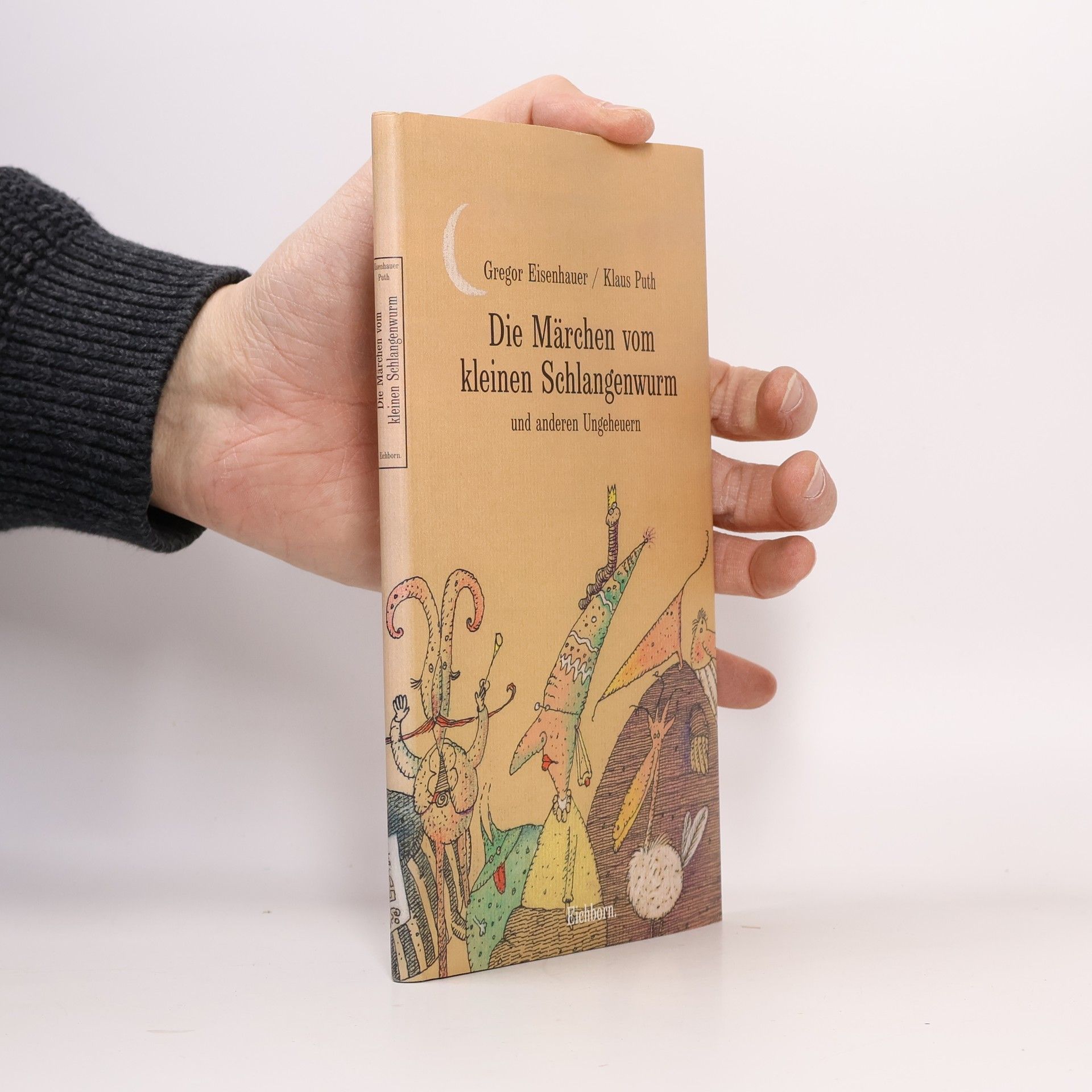 Gregor Eisenhauer Die Märchen vom kleinen Schlangenwurm und anderen Ungeheuern