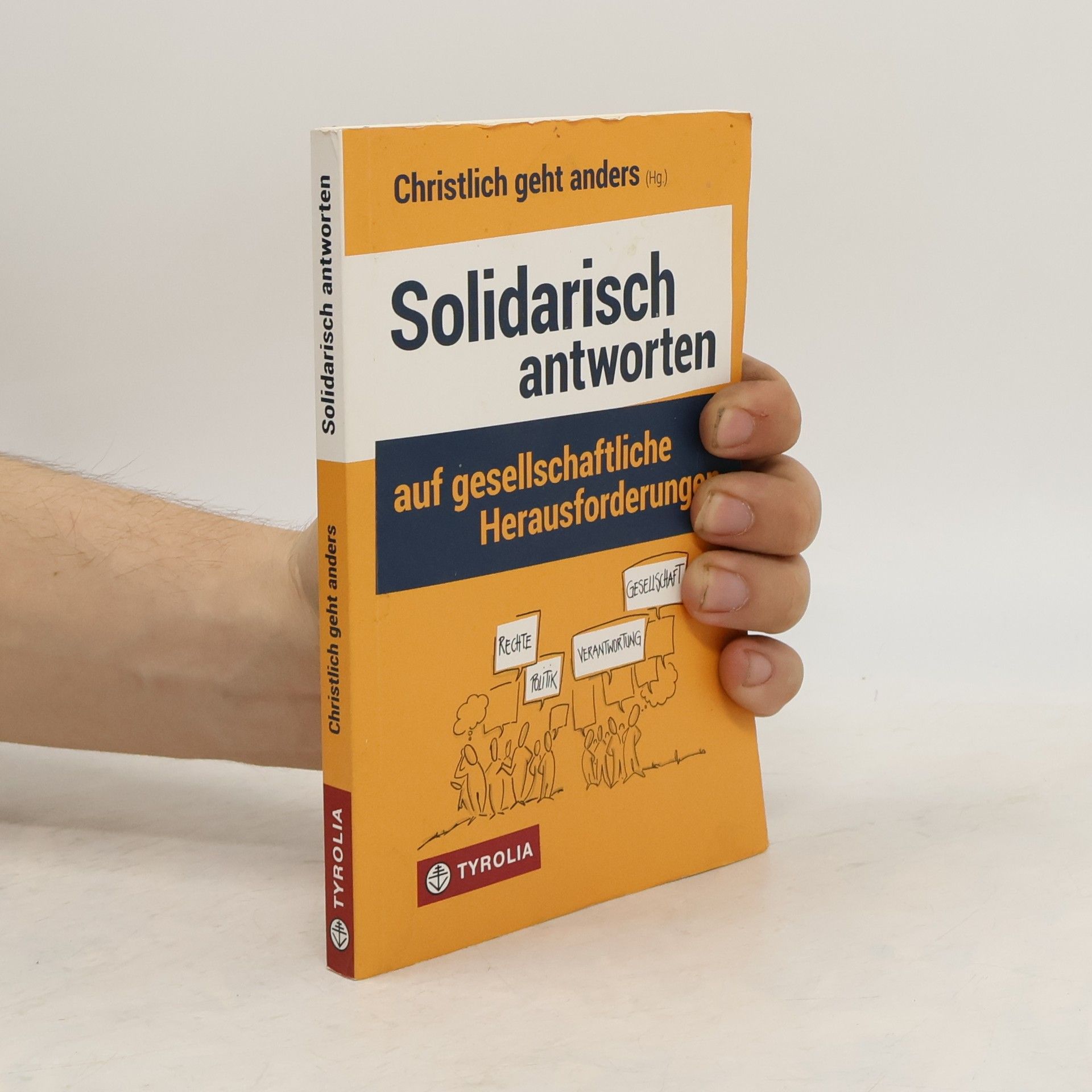 Christlich geht anders Christlich geht anders: Solidarisch antworten auf gesellschaftliche Herausforderungen