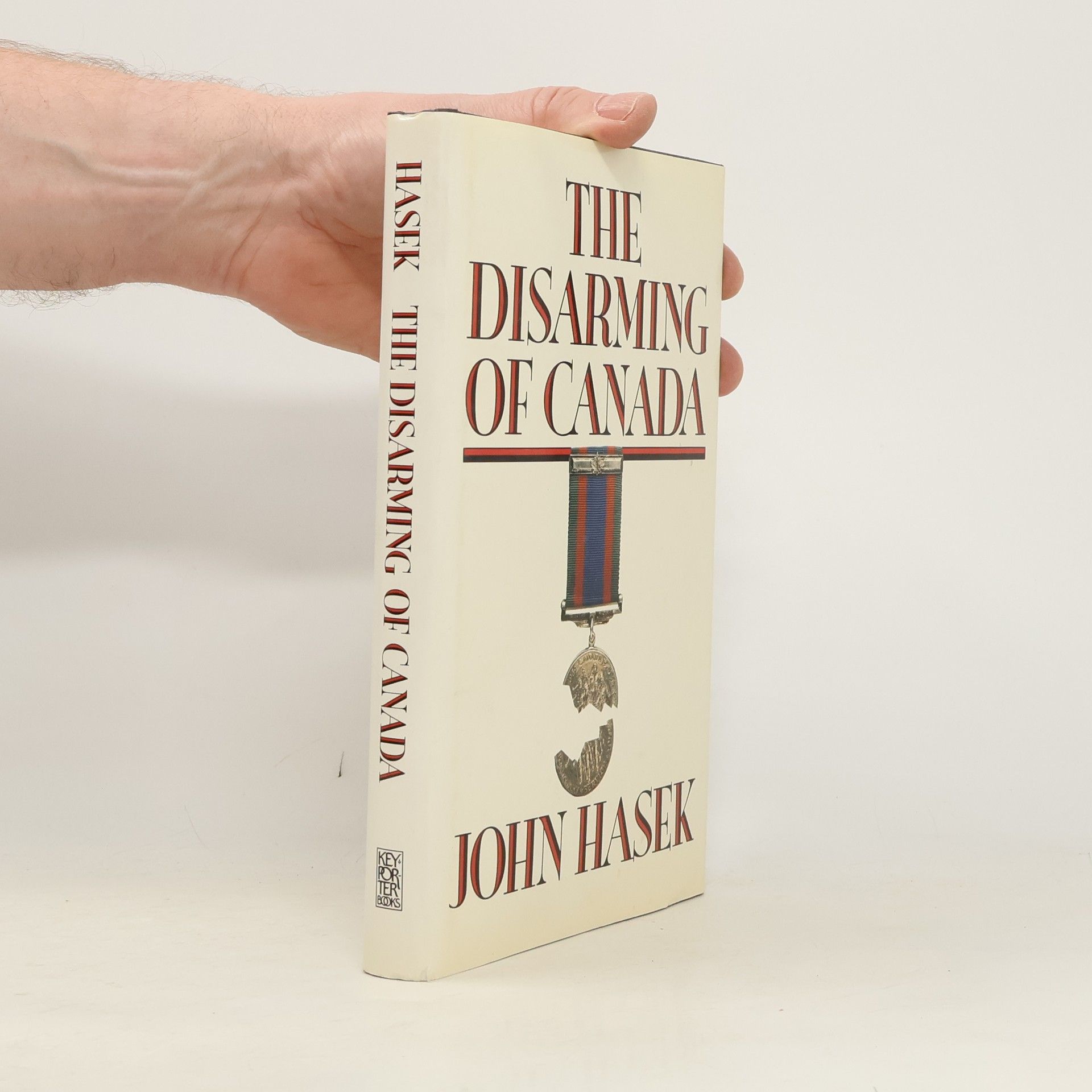 John Hasek The Disarming of Canada