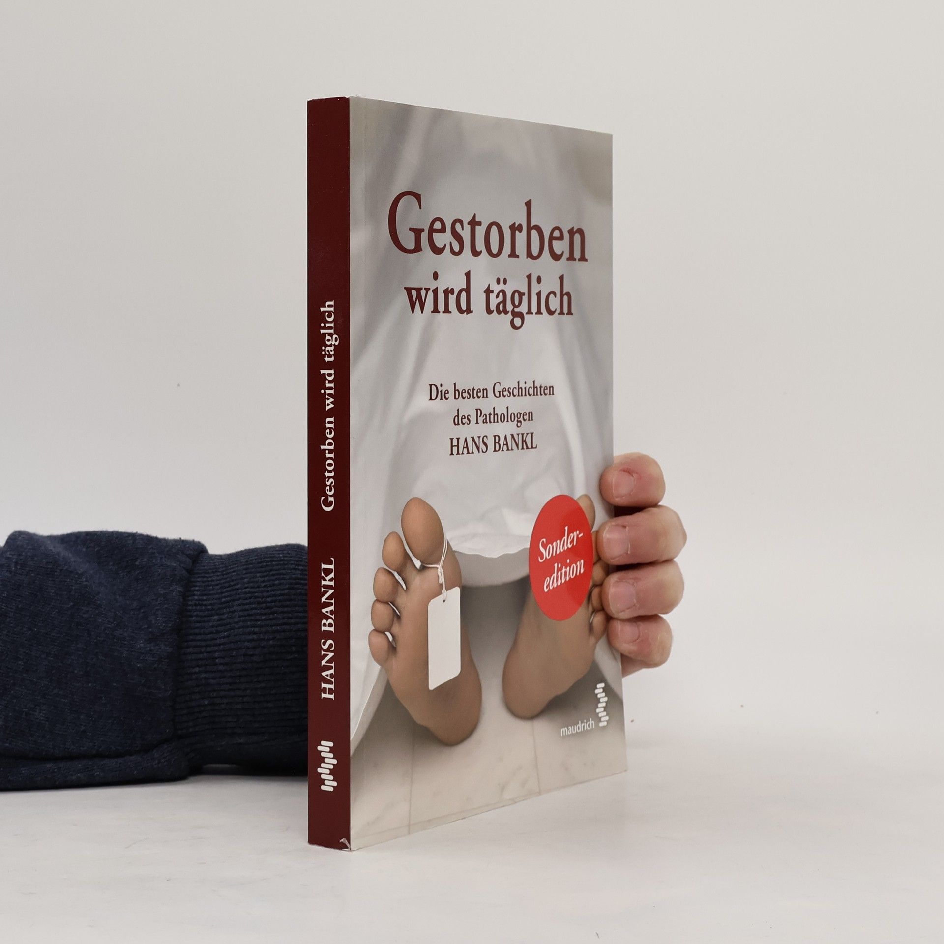 Gestorben wird täglich : Die besten Geschichten des Pathologen