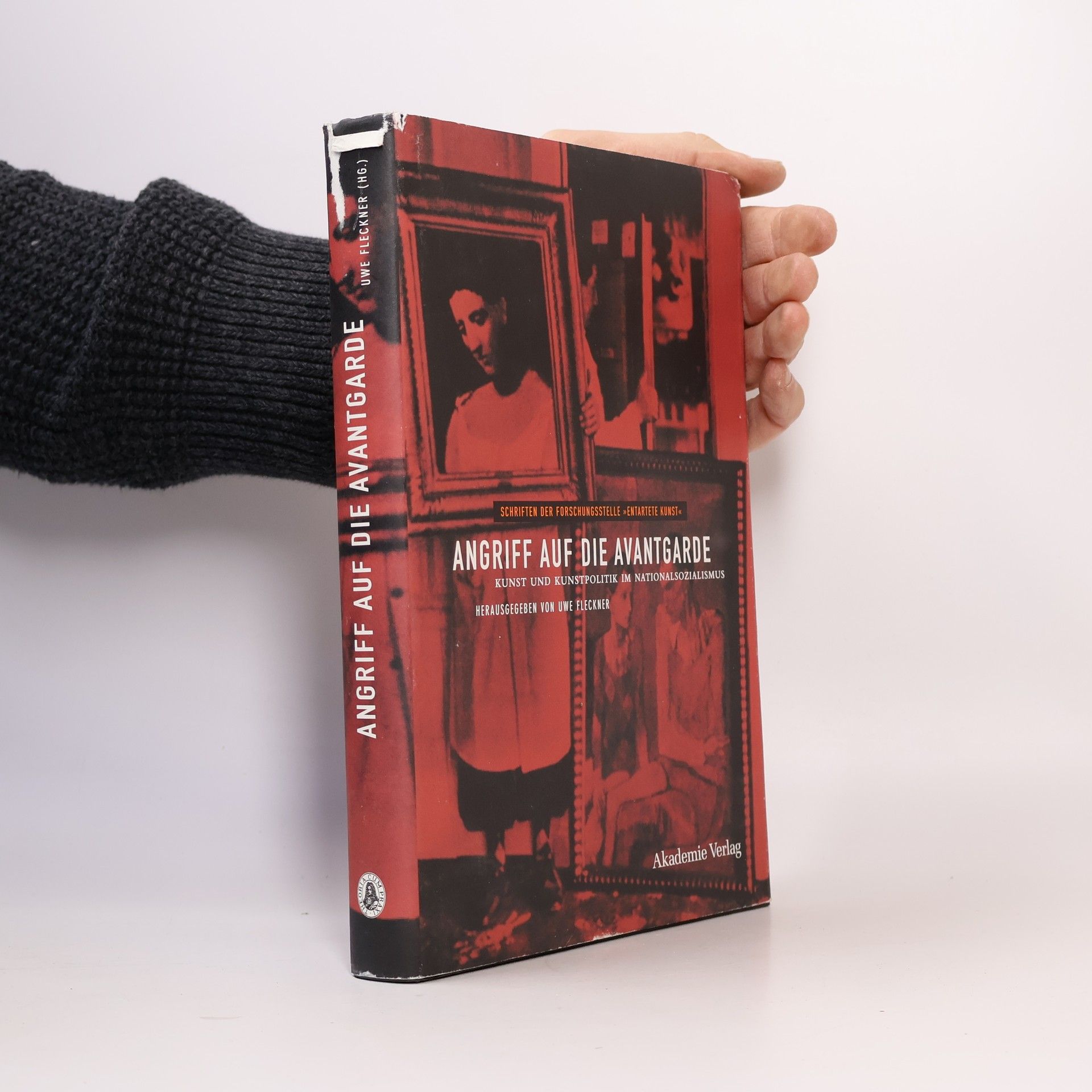 Schriften der Forschungsstelle 'Entartete Kunst' - 1: Angriff auf die Avantgarde