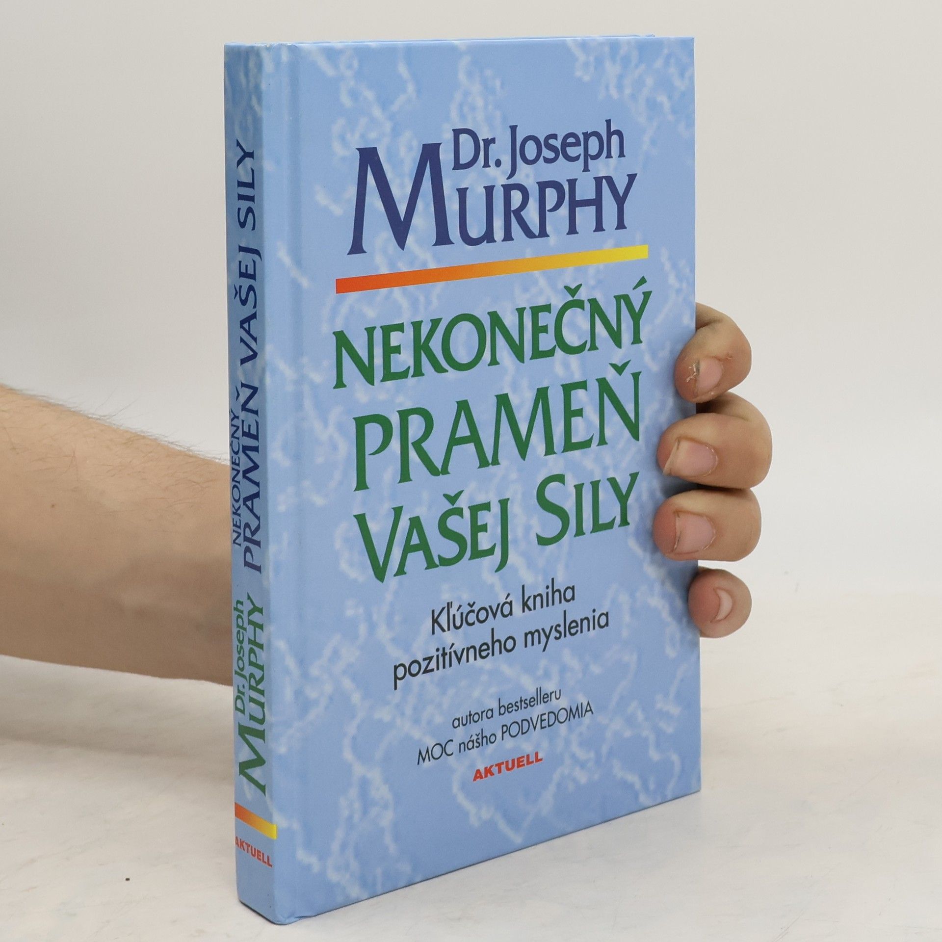 Joseph Murphy Nekonečný prameň vašej sily