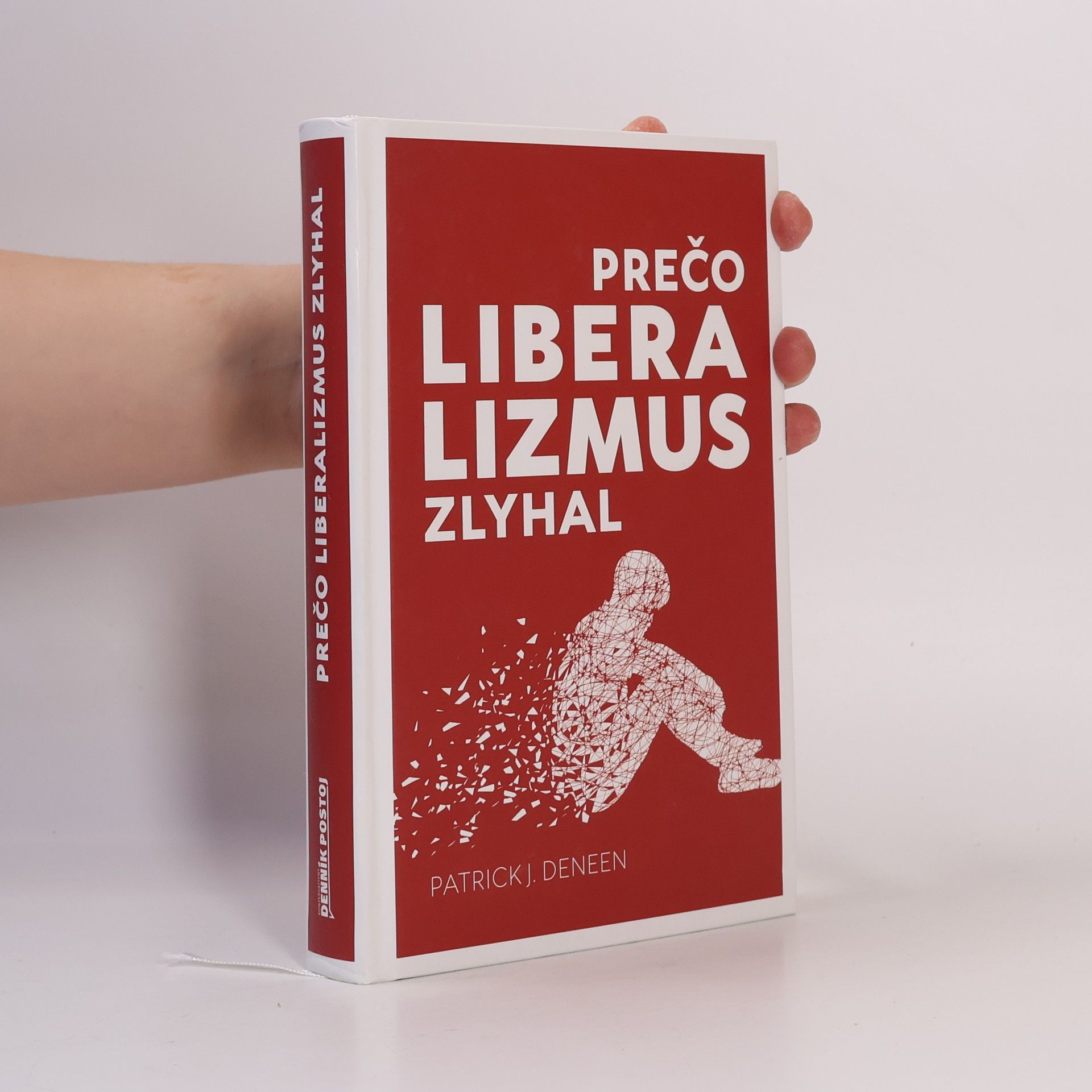 Patrick J. Deneen Prečo liberalizmus zlyhal